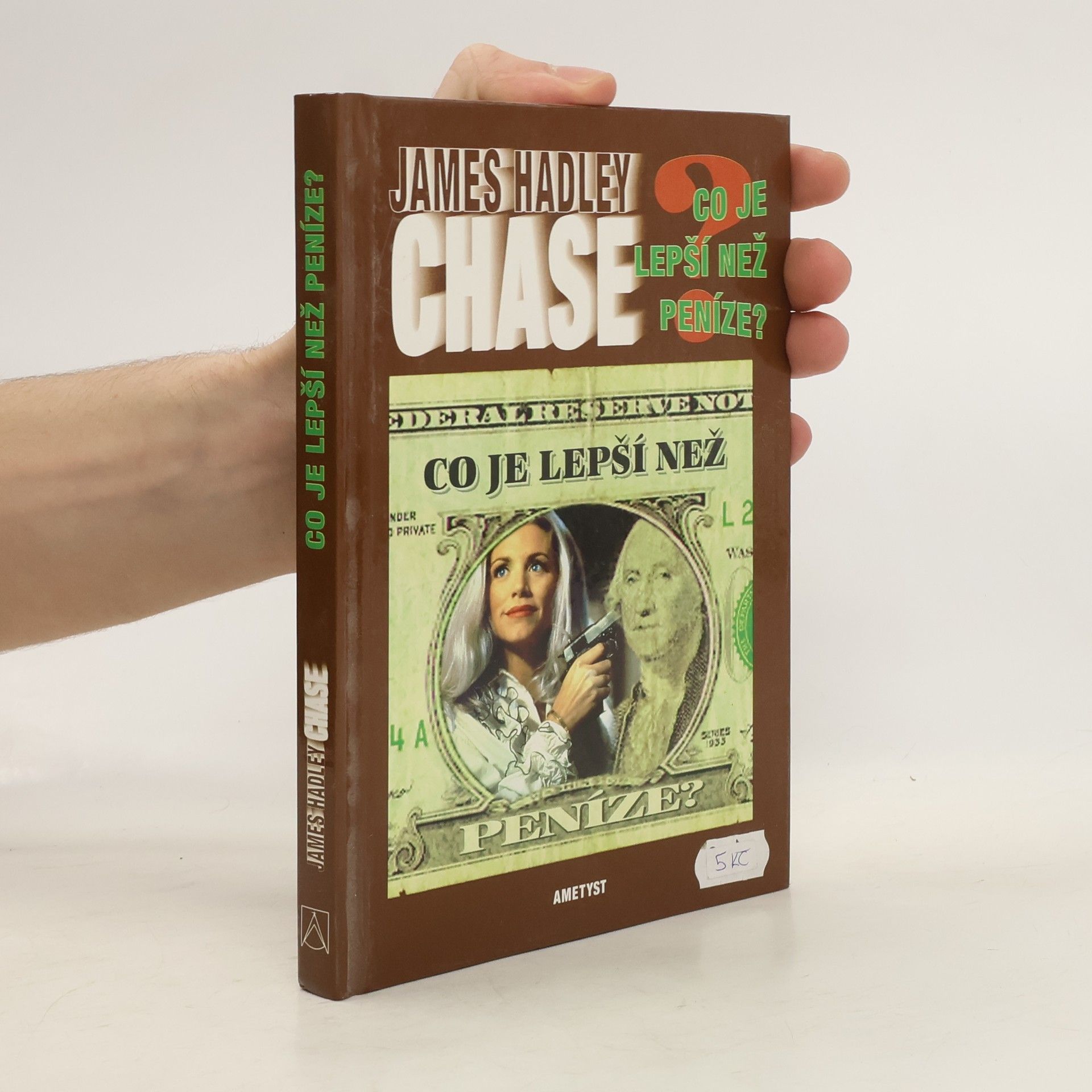 James Hadley Chase Co je lepší než peníze?