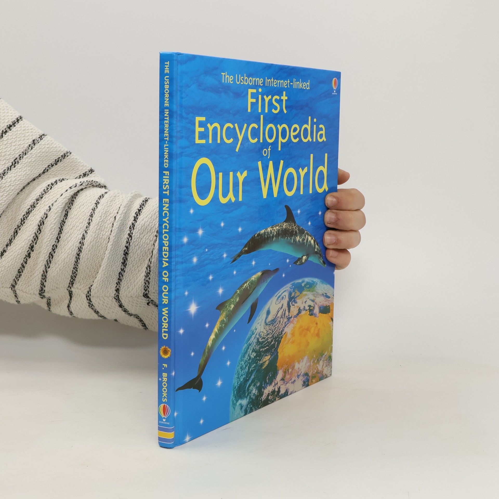 Felicity Brooks The Usborne First Encyclopedia of Our World