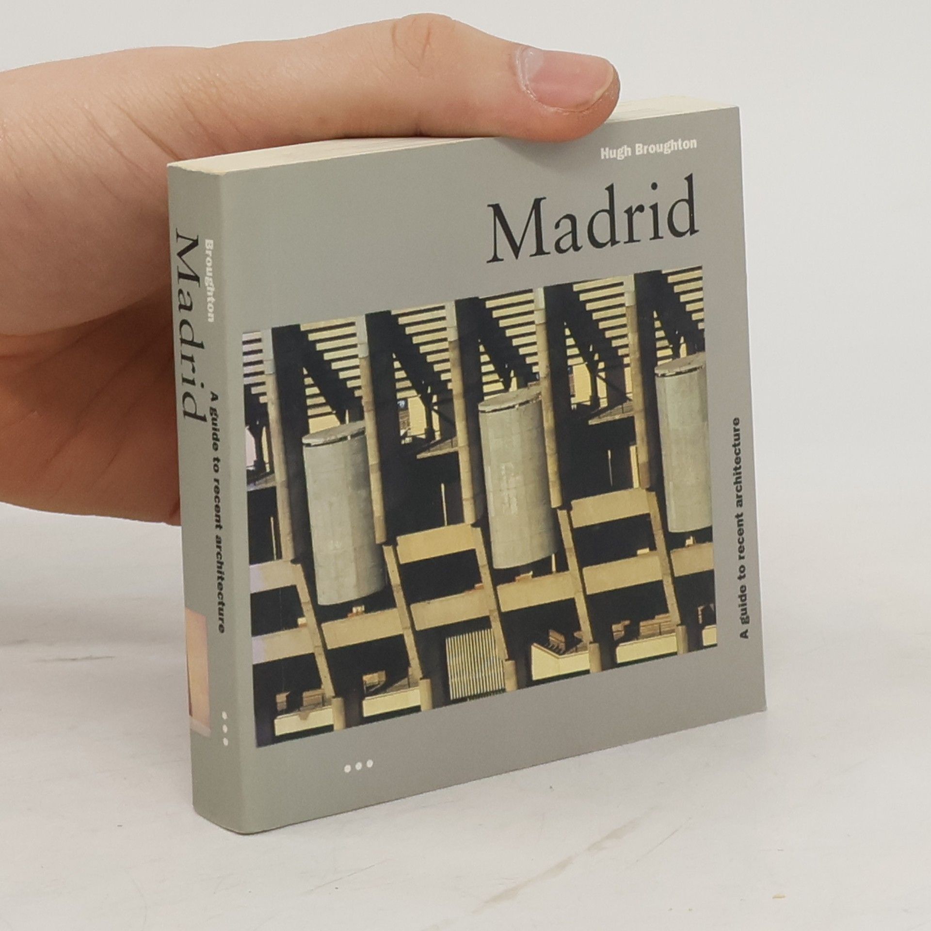 Hugh Broughton Madrid. A Guide to Recent Architecture