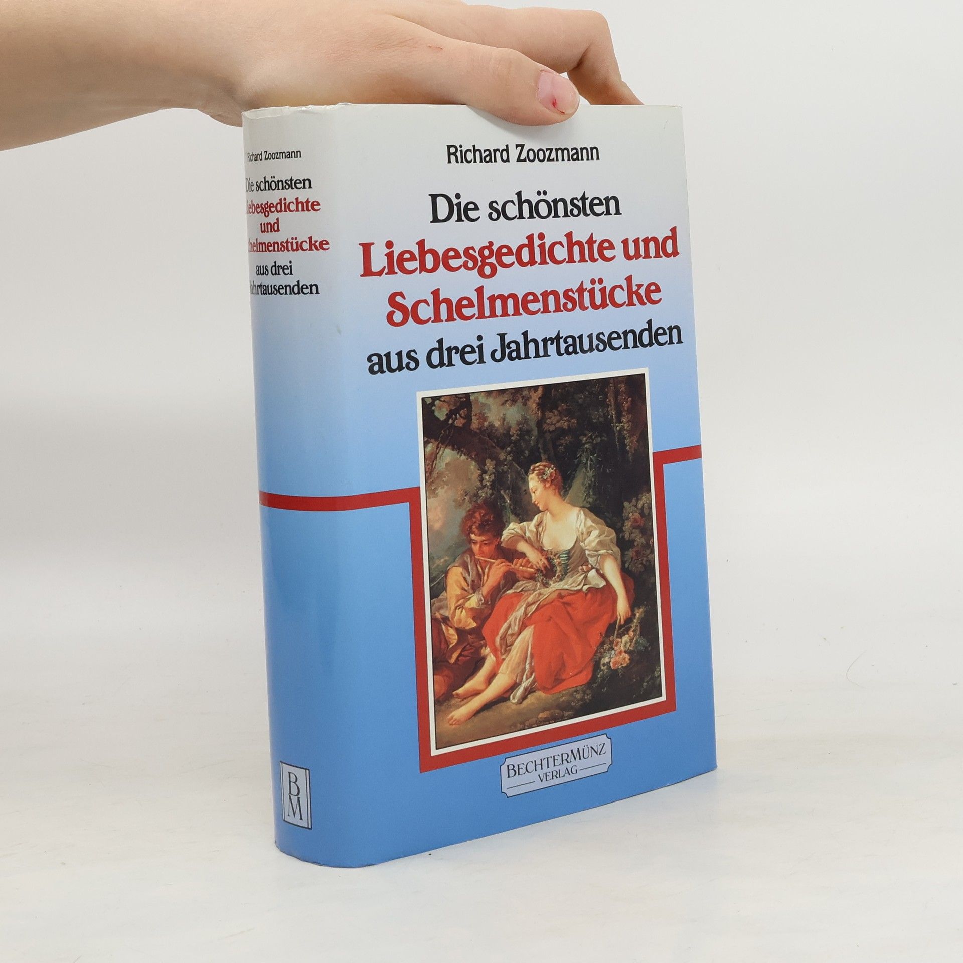 Richard Zoozmann Die schönsten Liebesgedichte und Schelmenstücke aus drei Jahrtausenden