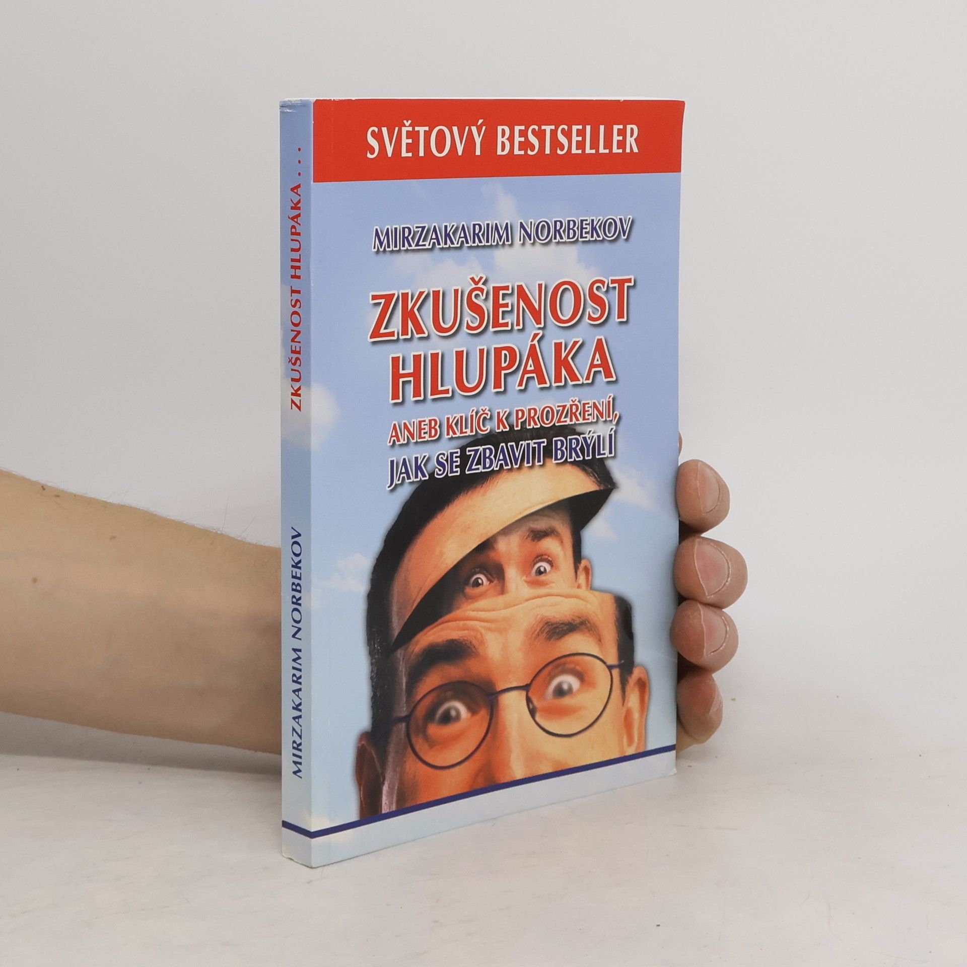 Mirzakarim Norbekov Zkušenost hlupáka aneb Klíč k prozření, jak se zbavit brýlí