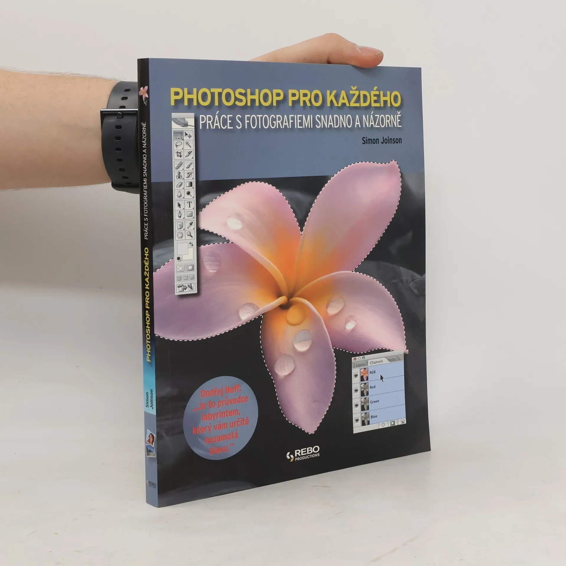 Photoshop pro každého : práce s fotografiemi snadno a názorně | Book | Simon Joinson | CS