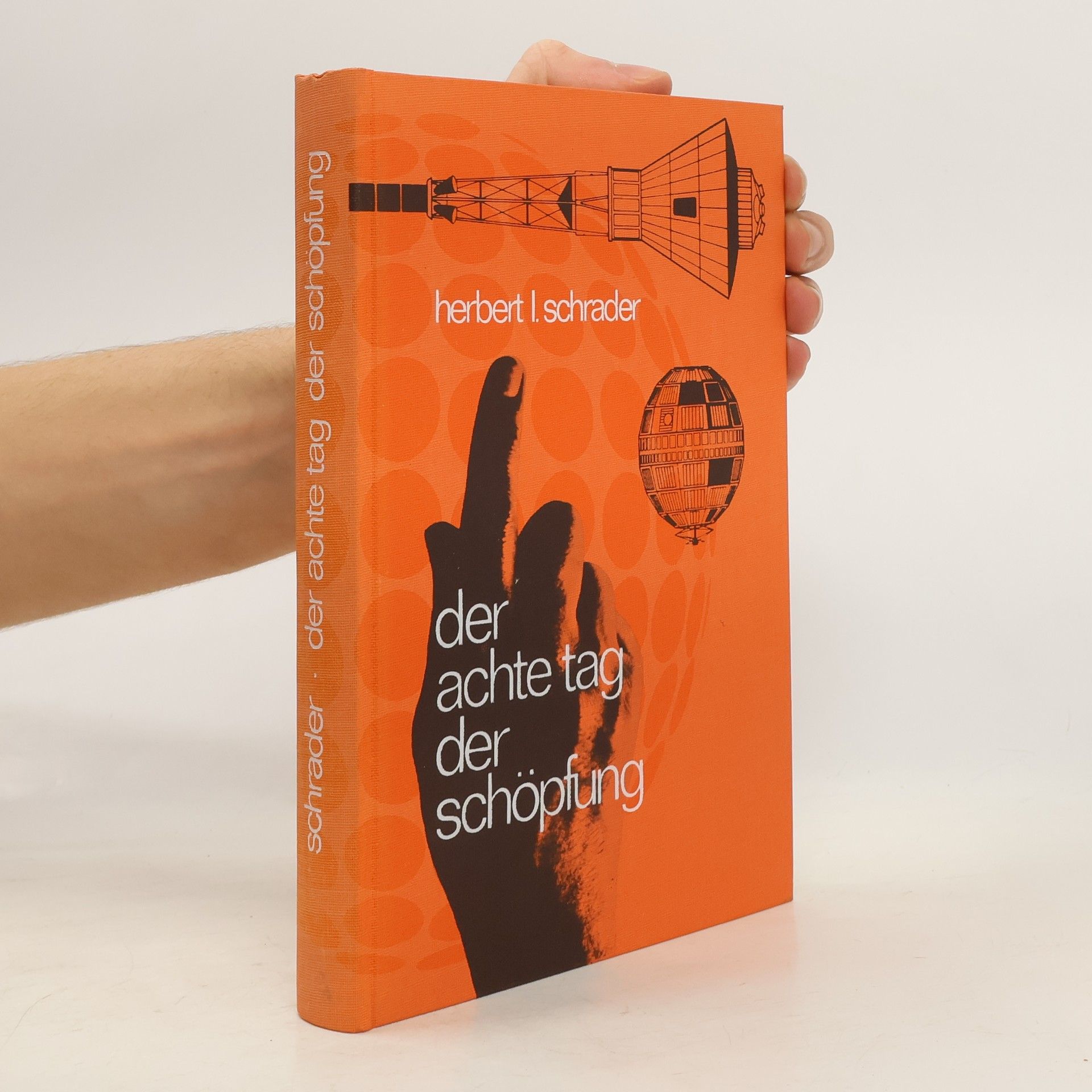 Herbert Schrader Der achte Tag der Schöpfung