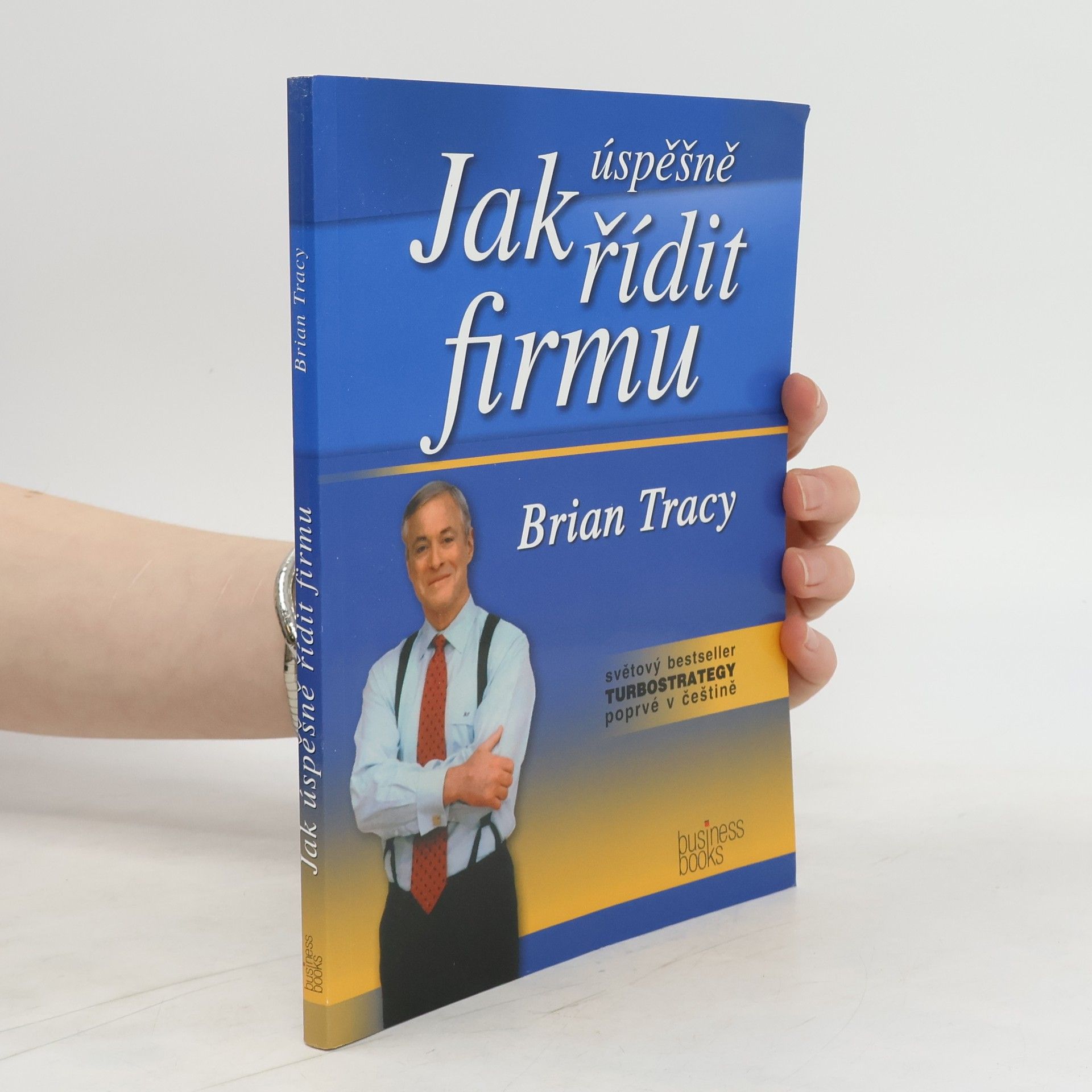 Brian Tracy Jak úspěšně řídit firmu. Turbostrategie