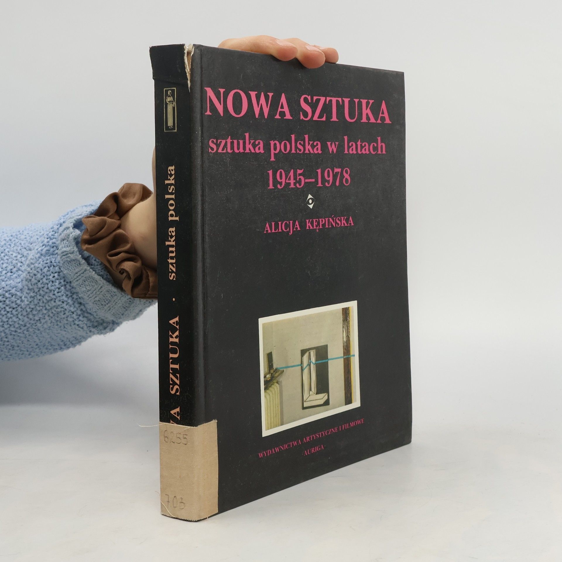 Alicja Kępińska Nowa sztuka. Sztuka polska w latach 1945-1978