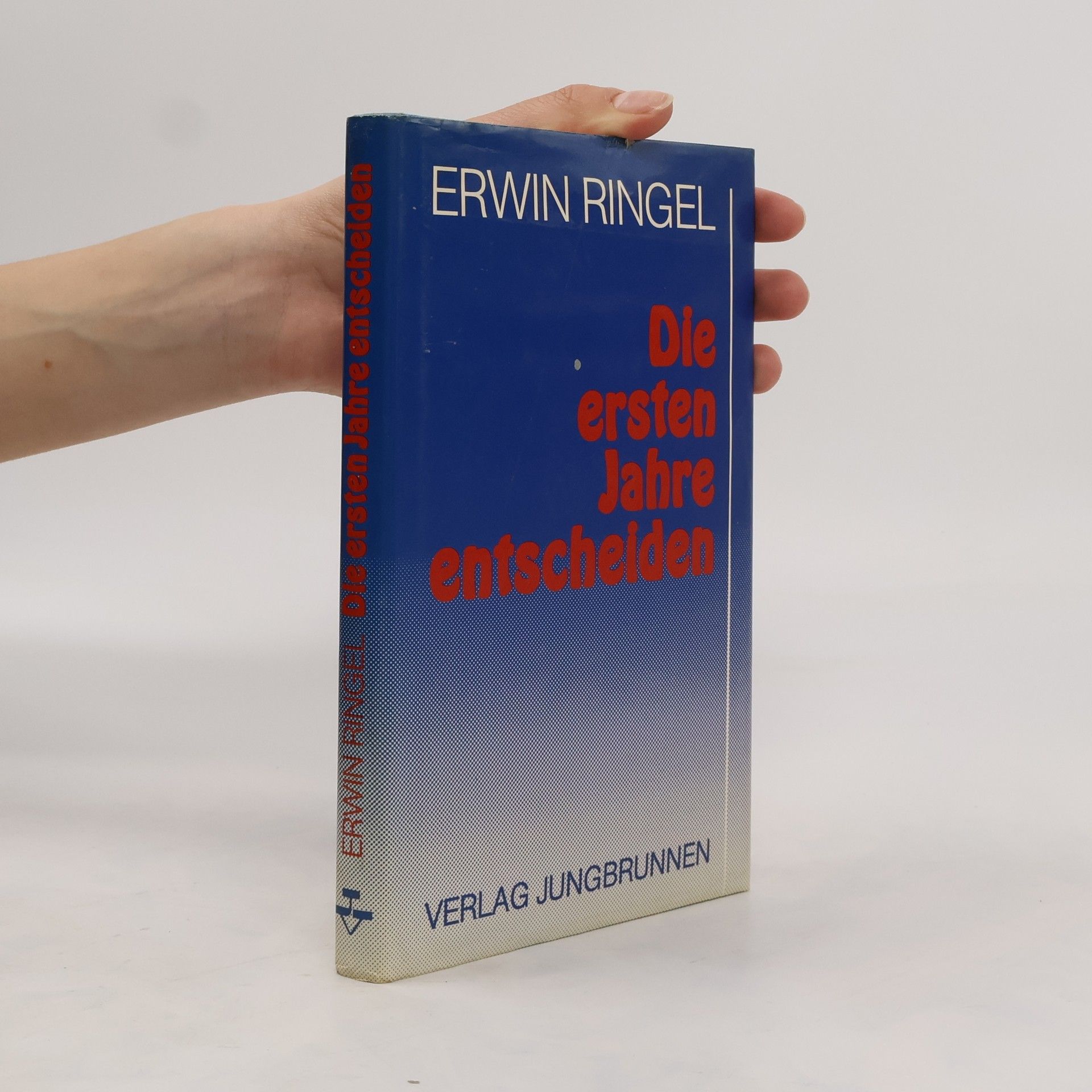 Erwin Ringel Die ersten Jahre entscheiden