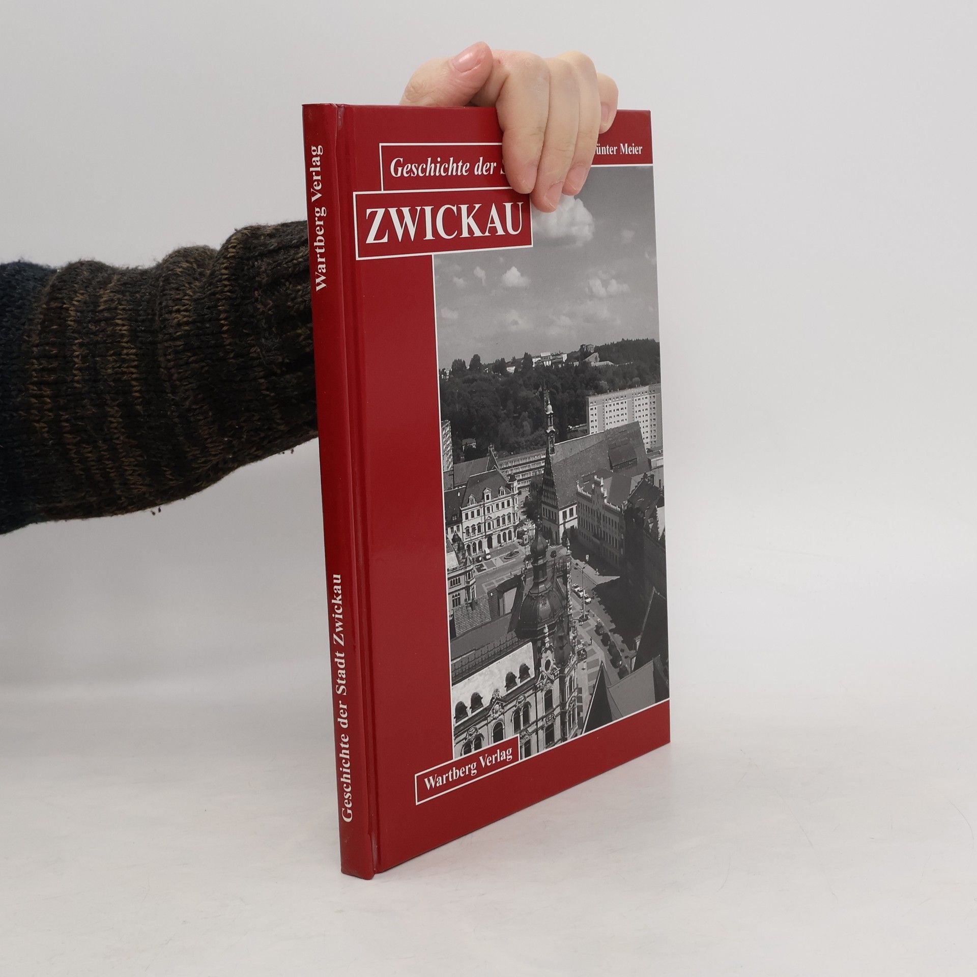 Günter Meiner Geschichte der Stadt Zwickau