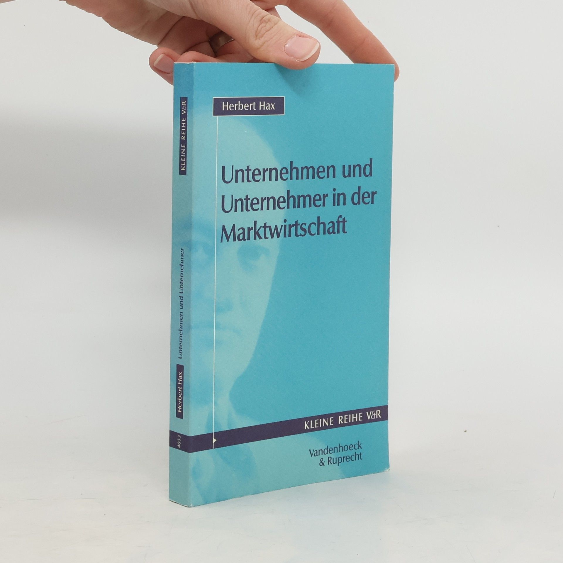 Herbert Hax Unternehmen und Unternehmer in der Marktwirtschaft