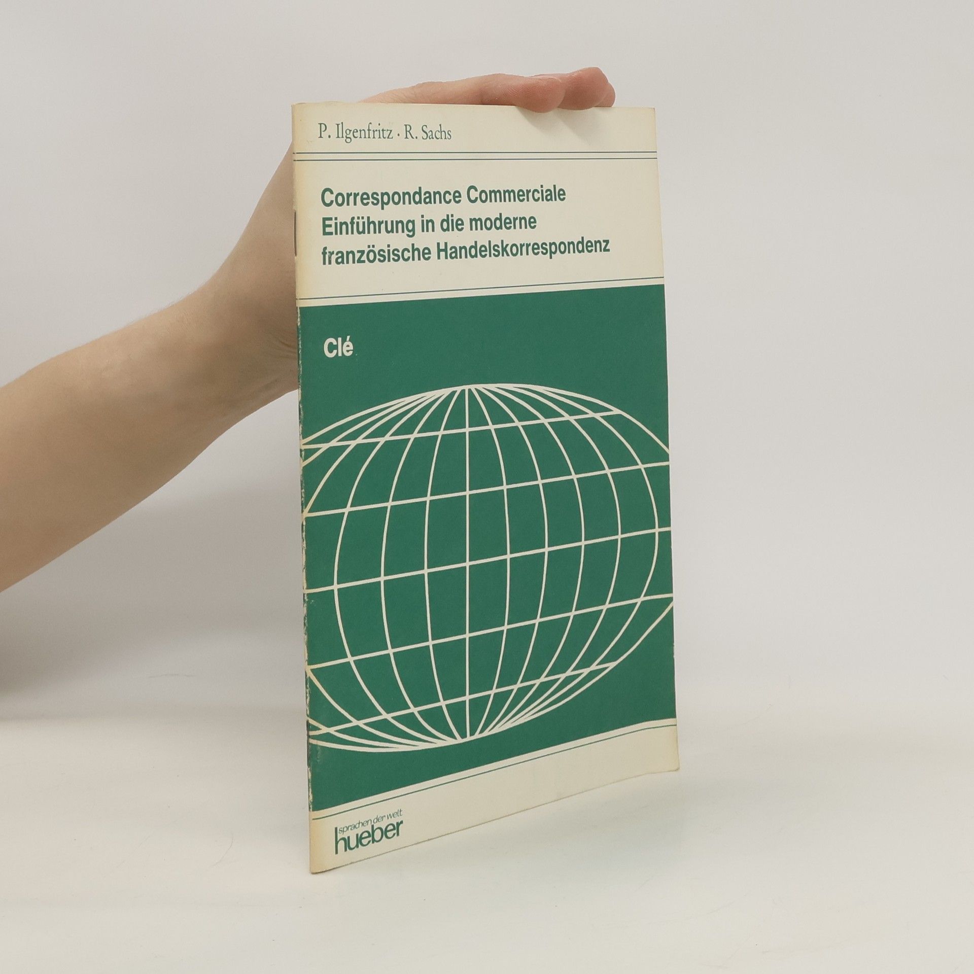 Rudolf Sachs Correspondance commerciale. Einführung in die moderne französische Handelskorrespondenz