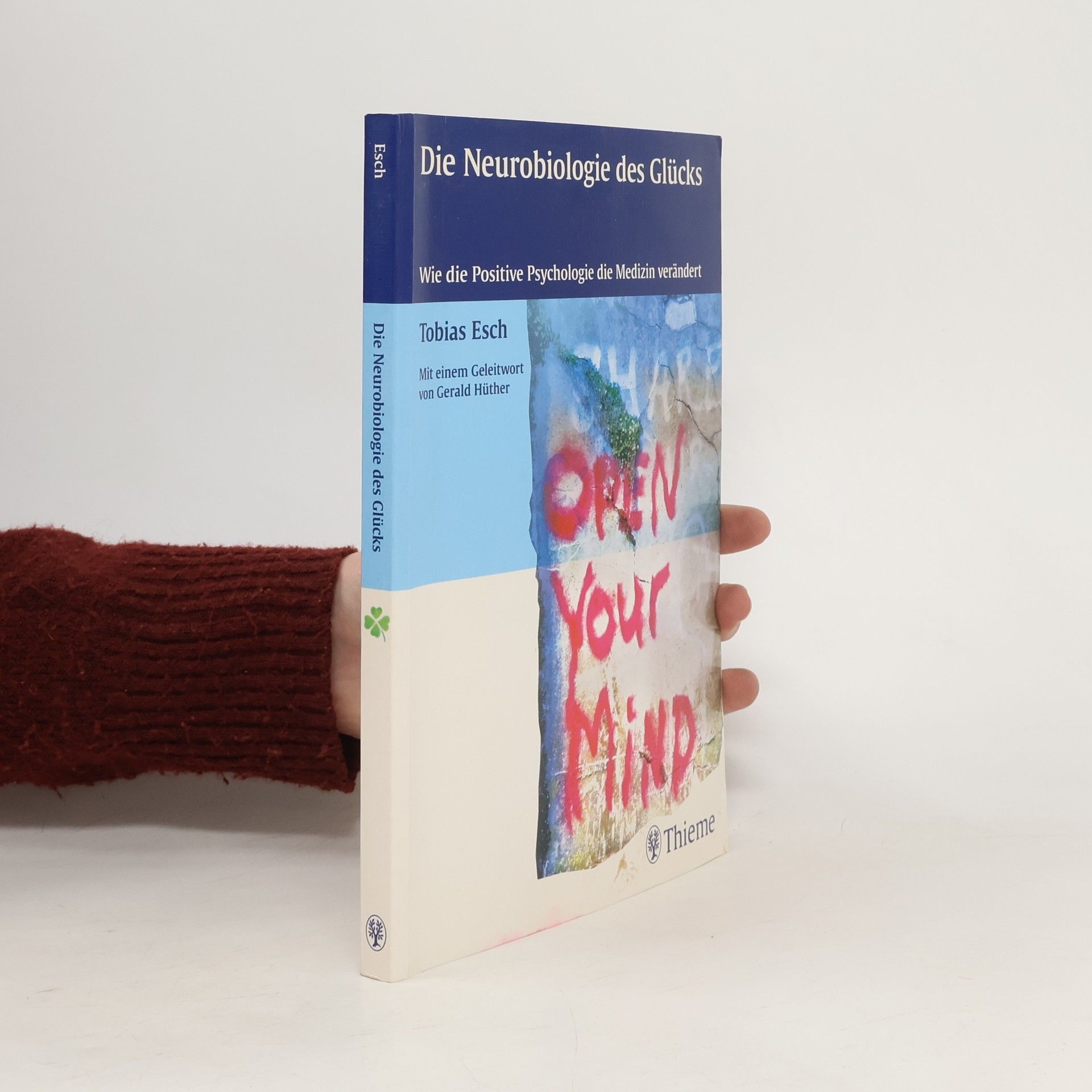 Tobias Esch Die Neurobiologie des Glücks
