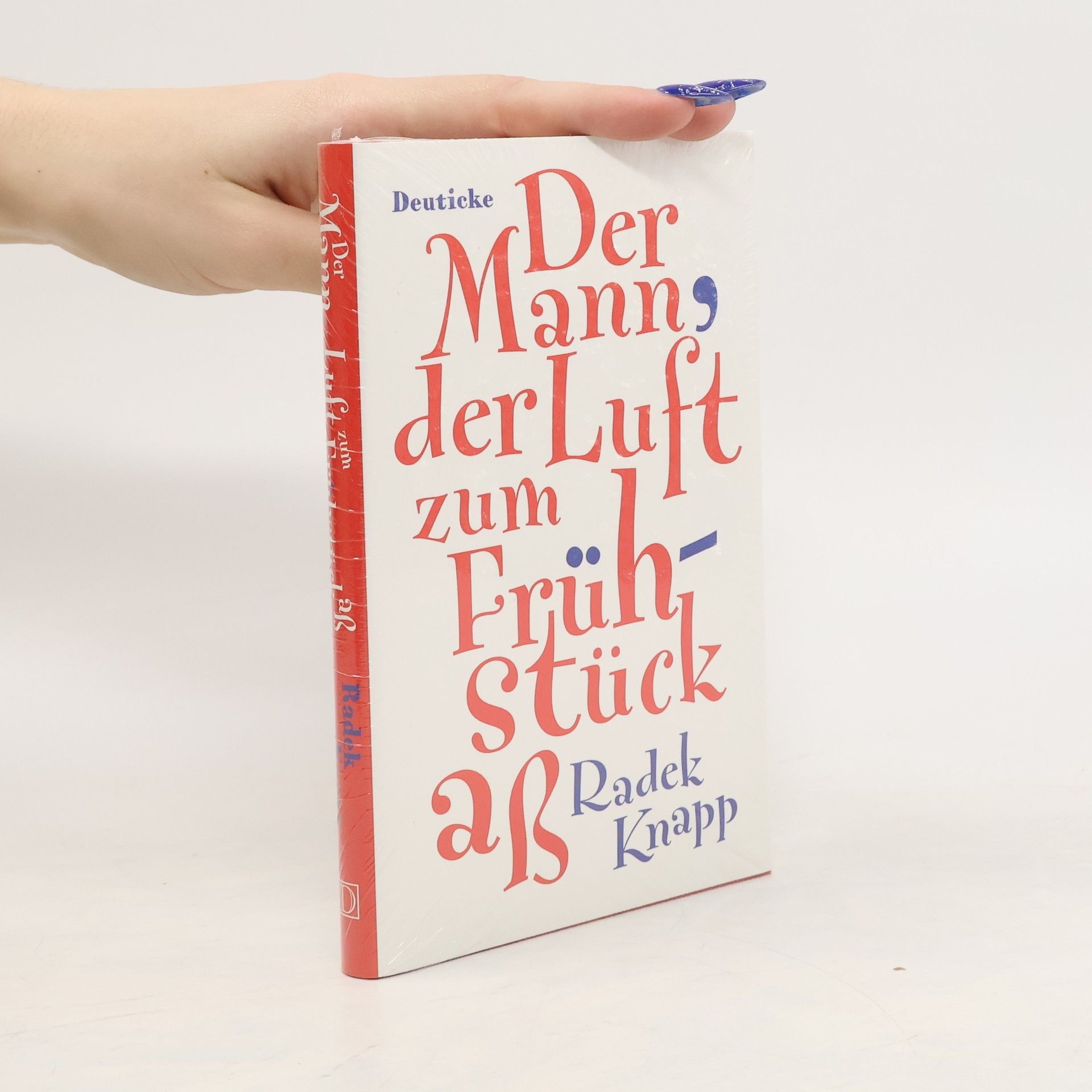 Radek Knapp Der Mann, der Luft zum Frühstück aß