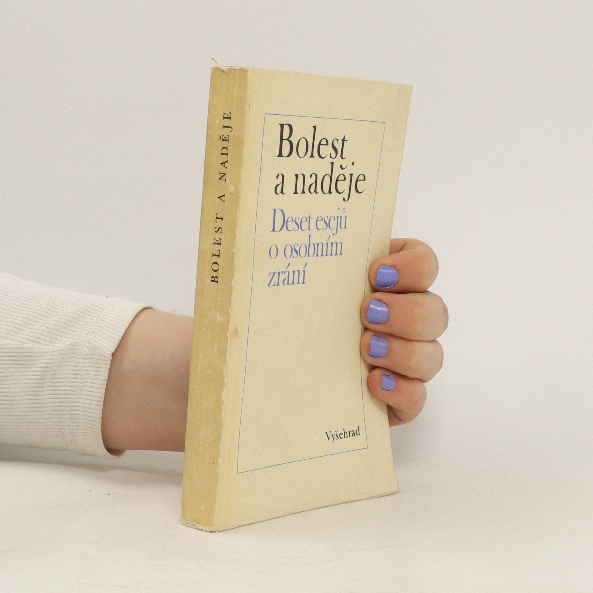 Jiří Němec Bolest a naděje. 10 esejů o osobním zrání