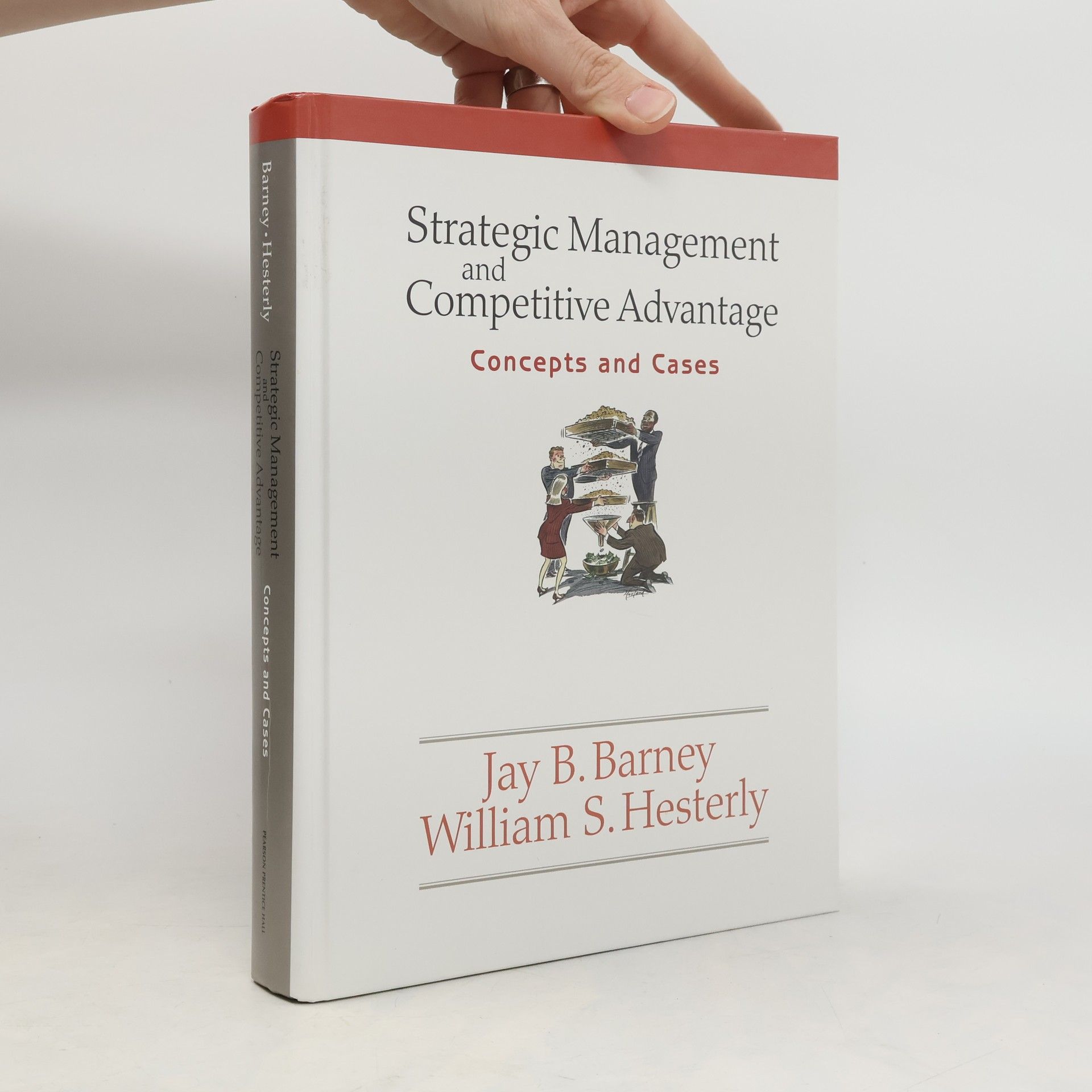Jay B. Barney Strategic Management and Competitive Advantage. Concepts and Cases