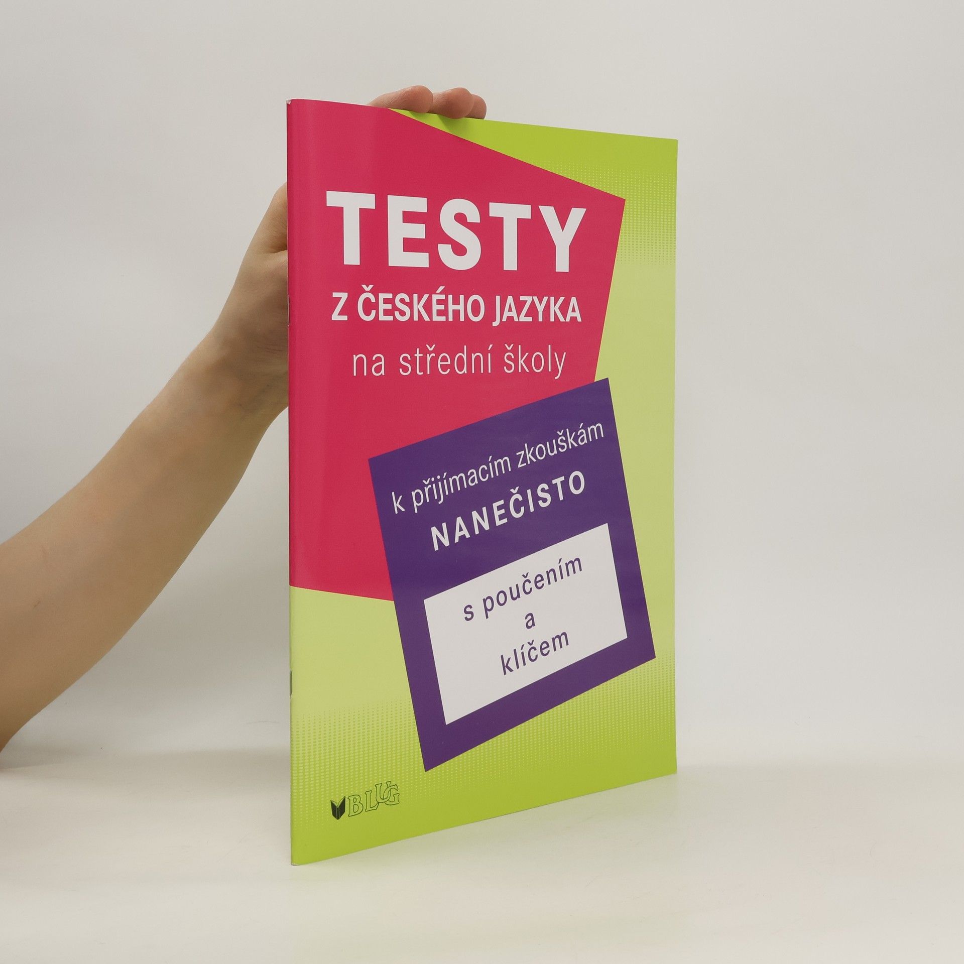 Vlasta Blumentrittová Testy z českého jazyka na střední školy k přijímacím zkouškám nanečisto