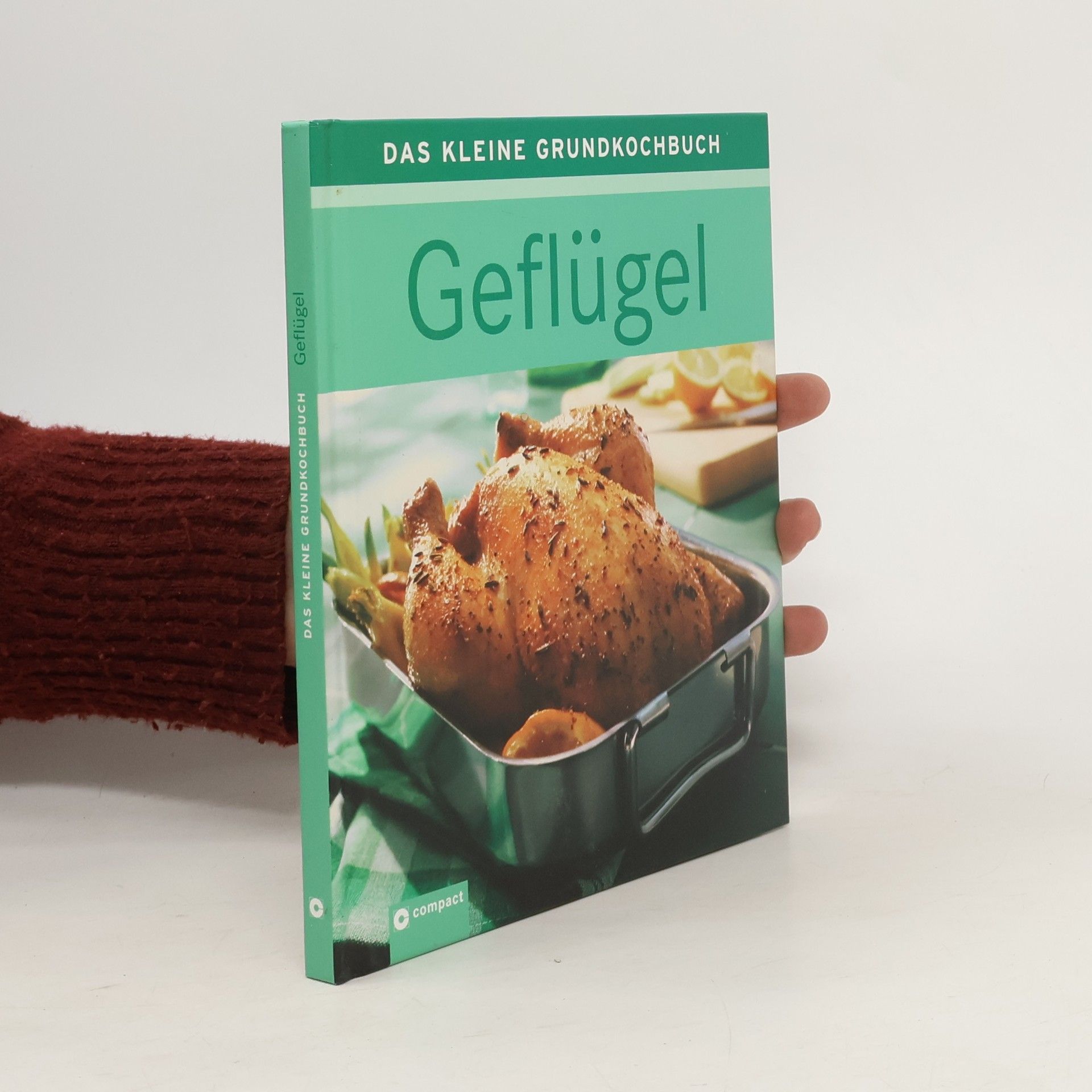 Angela Sendlinger Das kleine Grundkochbuch - Geflügel