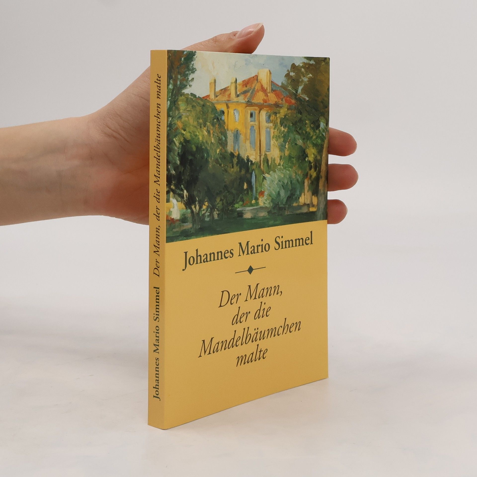 Johannes Mario Simmel Der Mann, der die Mandelbäumchen malte