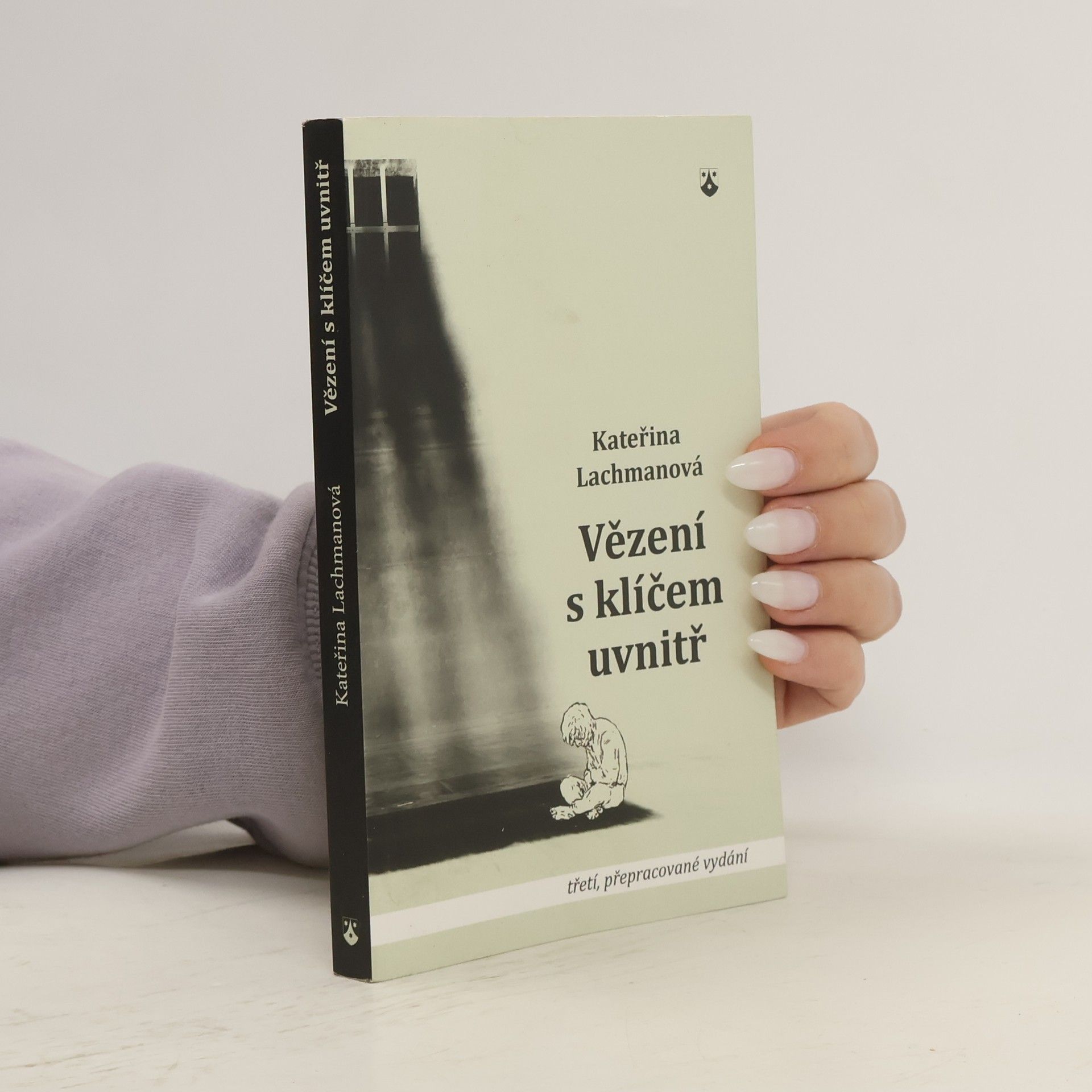 Kateřina Lachmanová Vězení s klíčem uvnitř