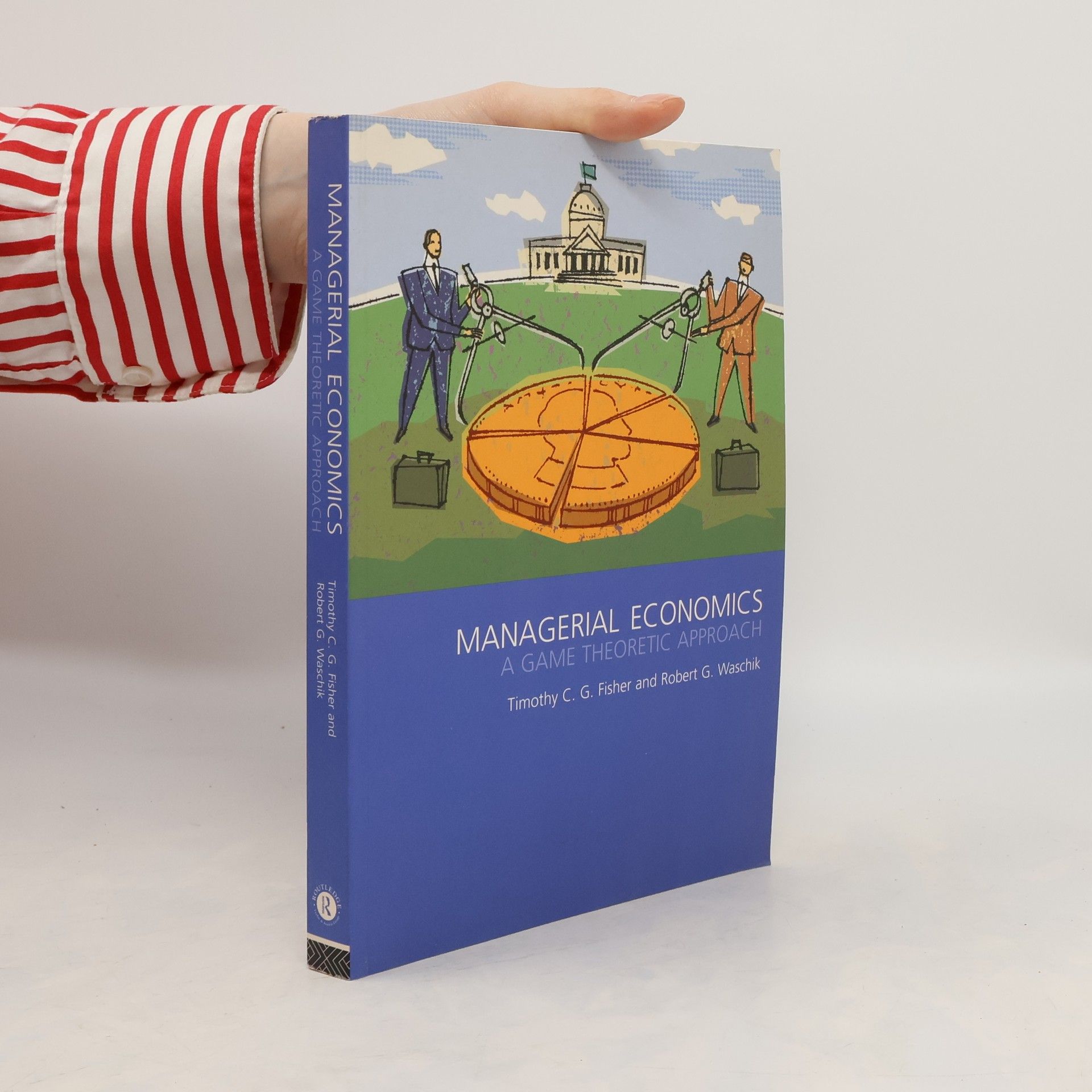 Timothy C. G. Fisher Managerial Economics