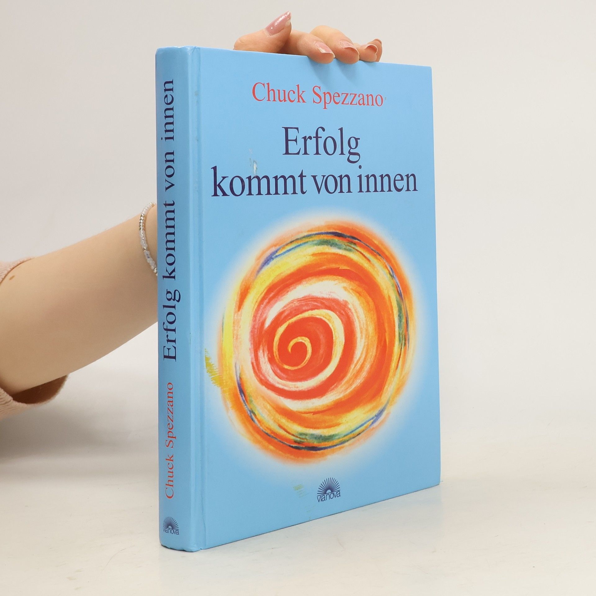 Chuck Spezzano Erfolg kommt von innen