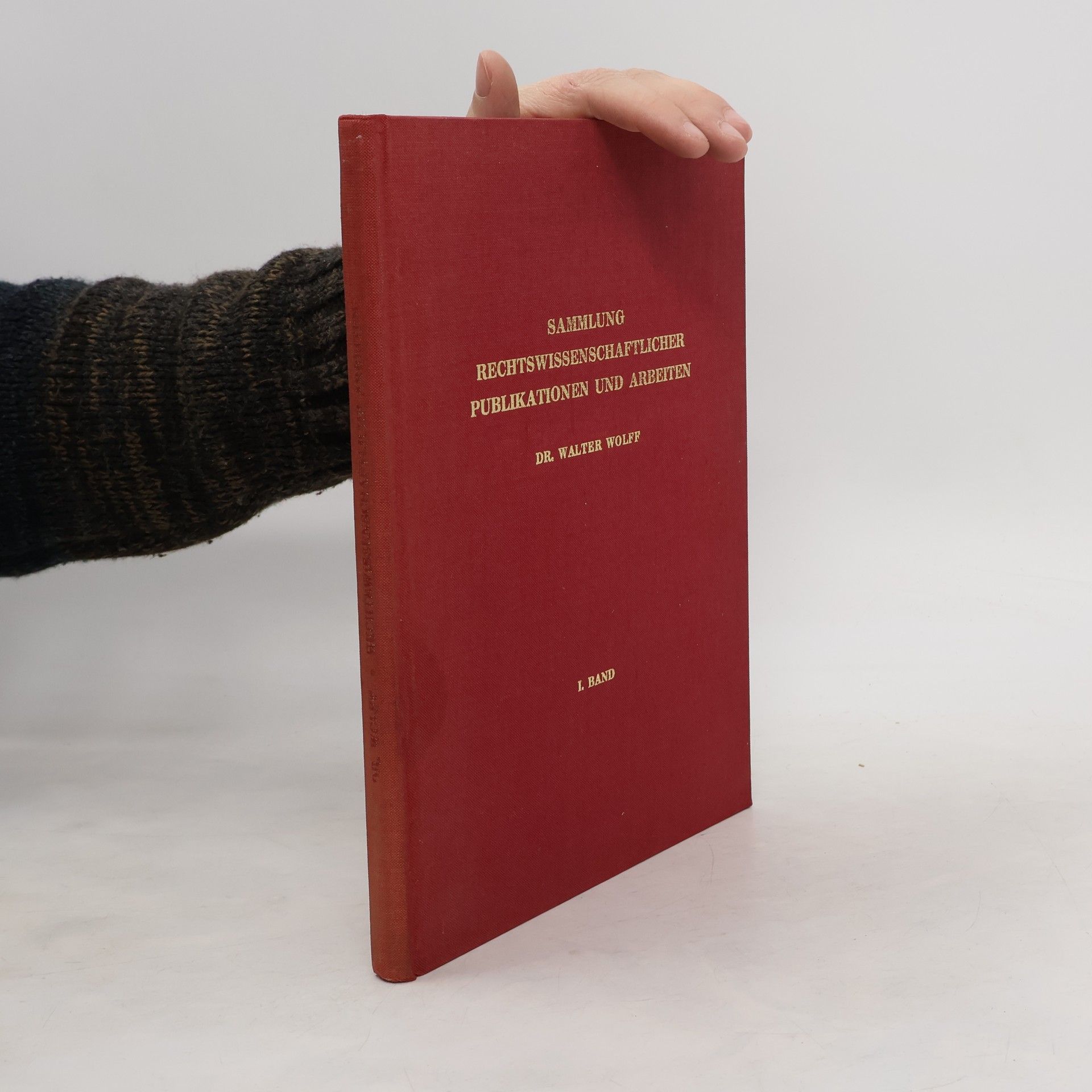 Walter Wolff Sammlung rechtswissenschaftlicher Publikationen und Arbeiten I