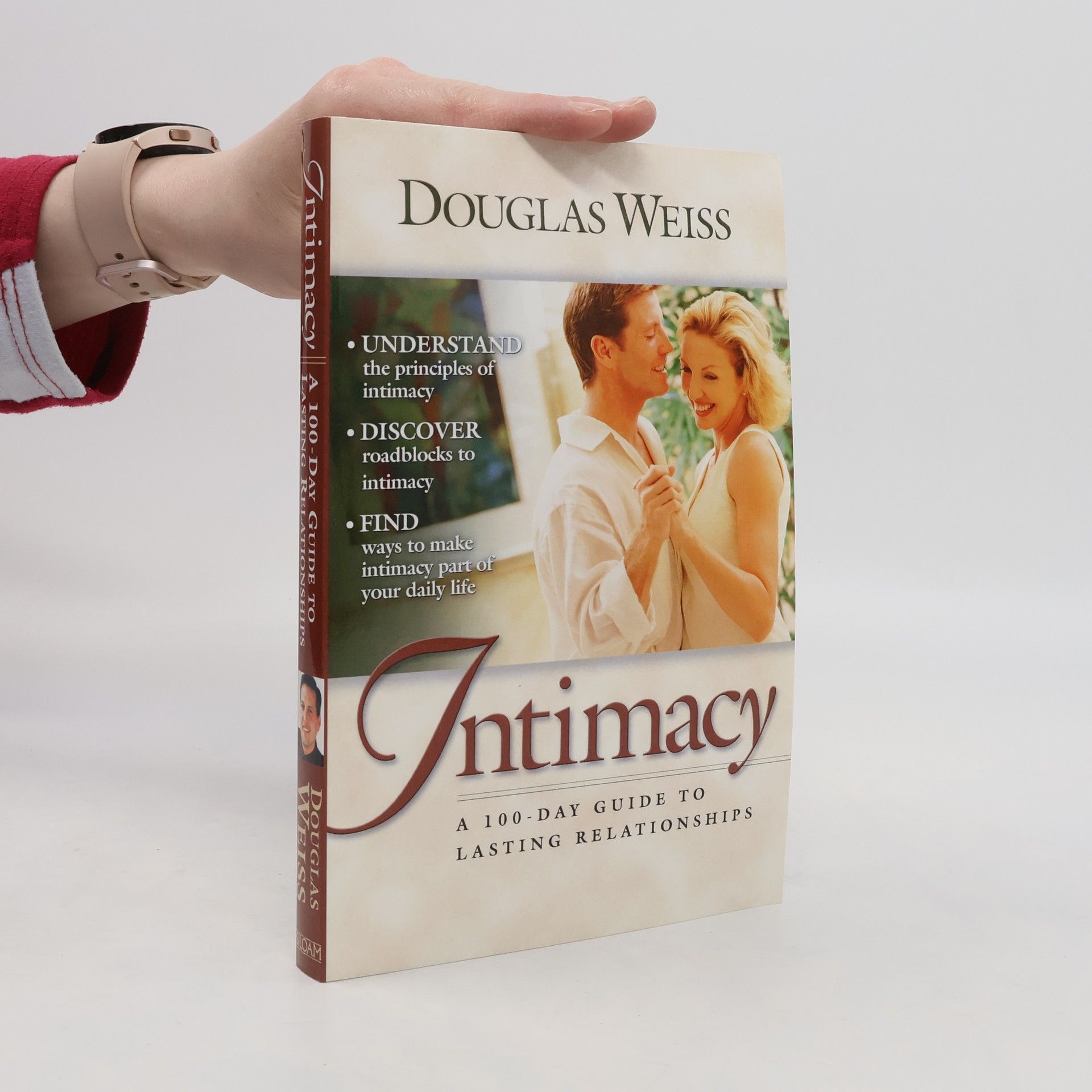 Douglas Weiss Intimacy. A 100-Day Guide to Better Relationships