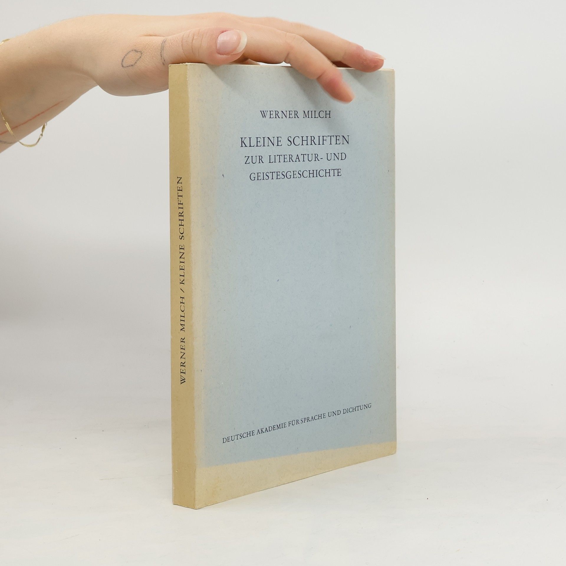Werner Milch Kleine Schriften zur Literatur- und Geistesgeschichte