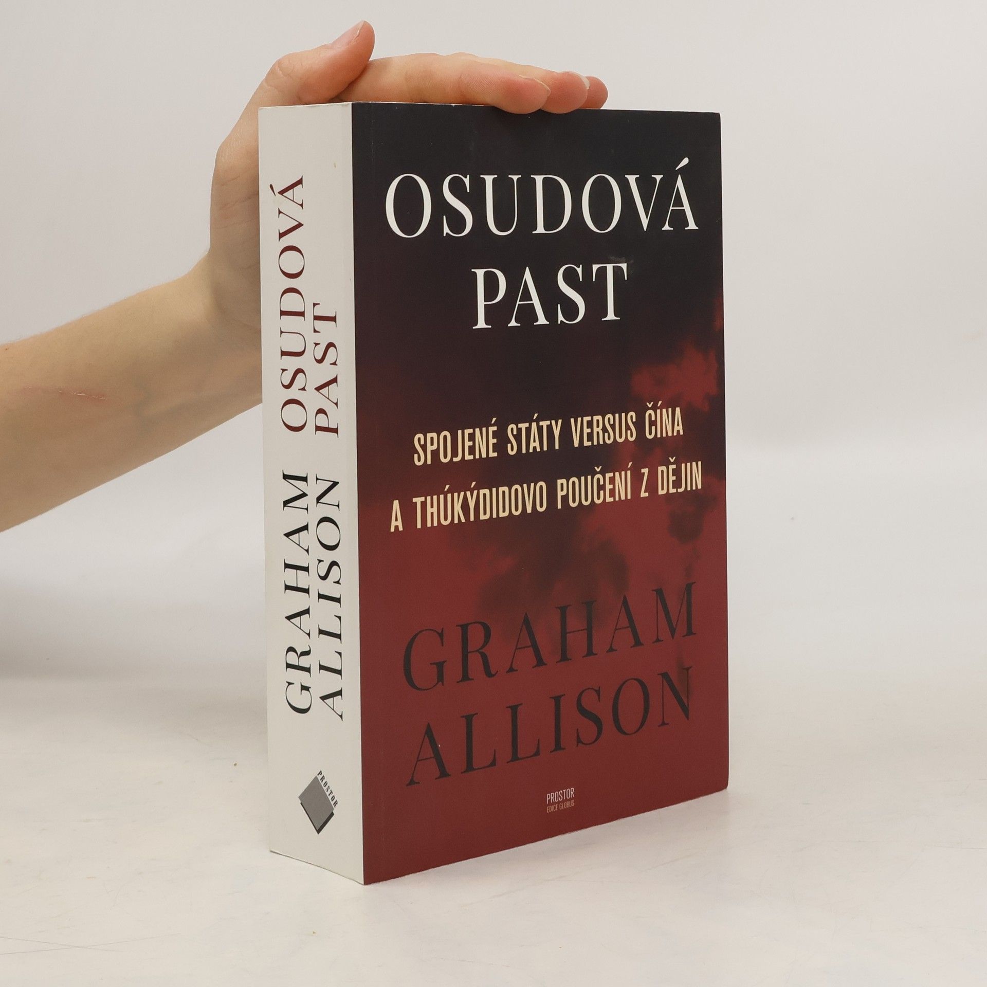 Graham T. Allison Osudová past - Spojené státy versus Čína a Thúkýdidovo poučení z dějin