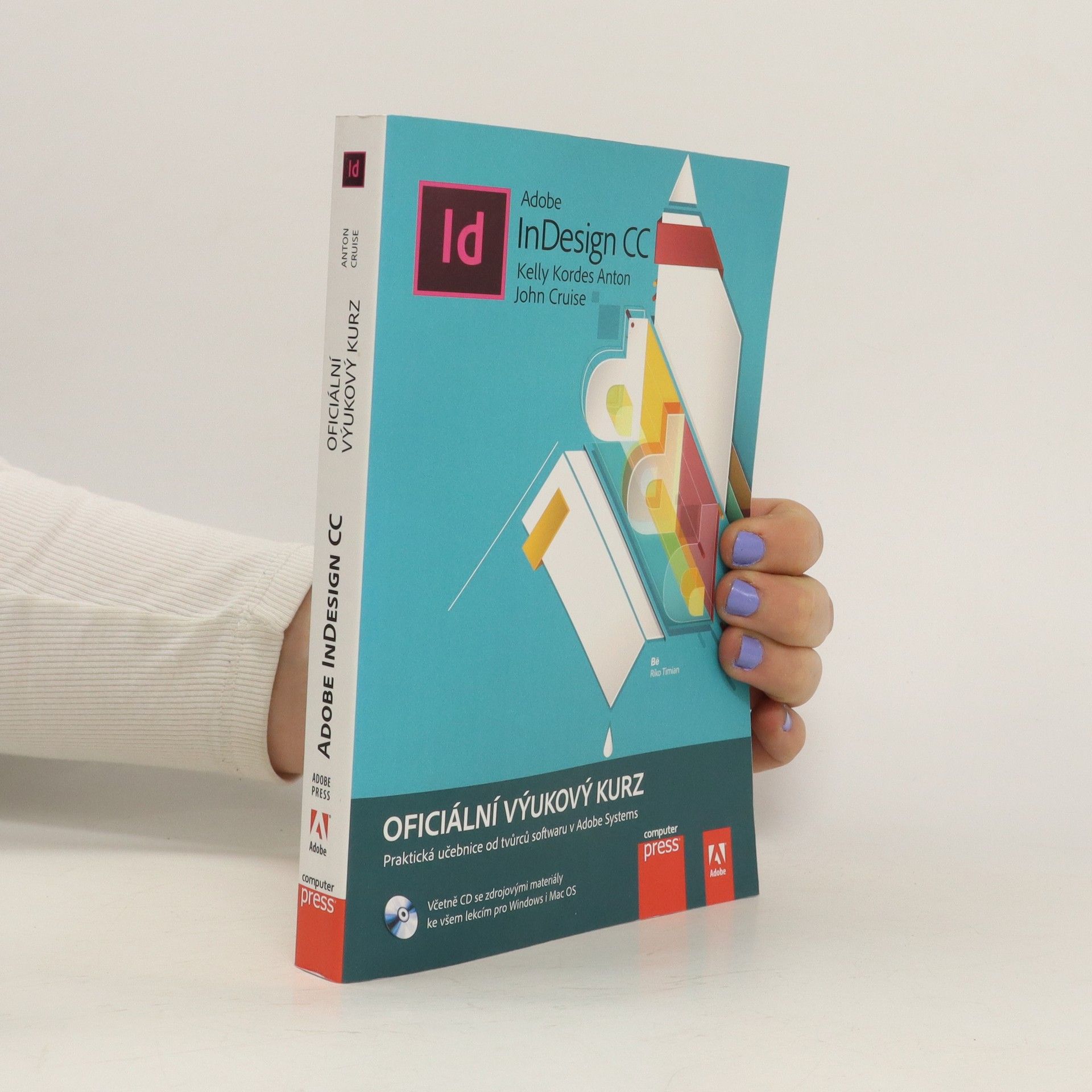 Kelly Kordes Anton Adobe InDesign CC : oficiální výukový kurz