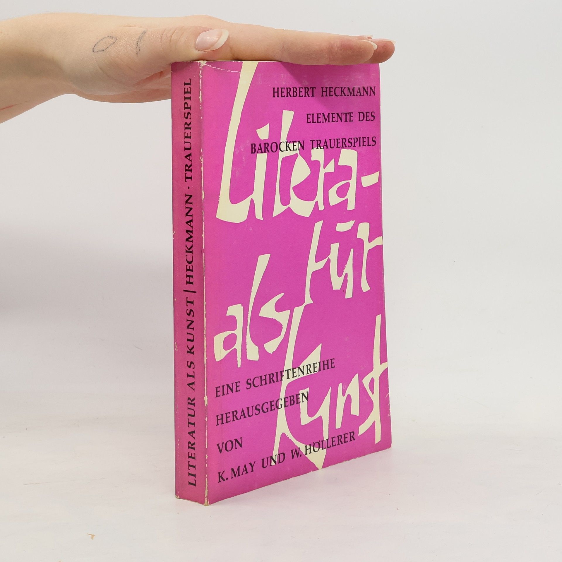 Herbert Heckmann Literatur als kunst. Elemente des barocken Trauerspiels