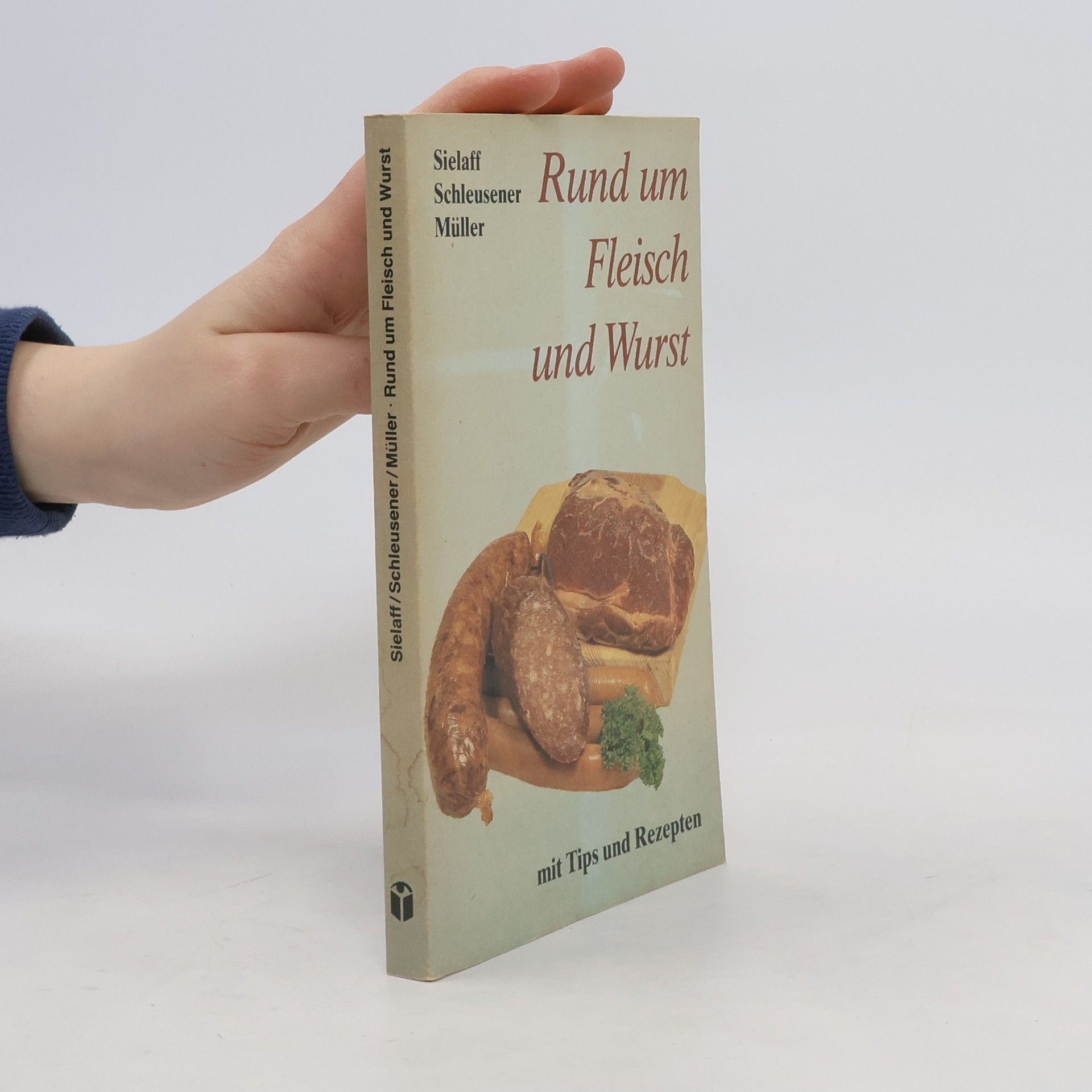 Heinz Sielaff Rund um Fleisch und Wurst