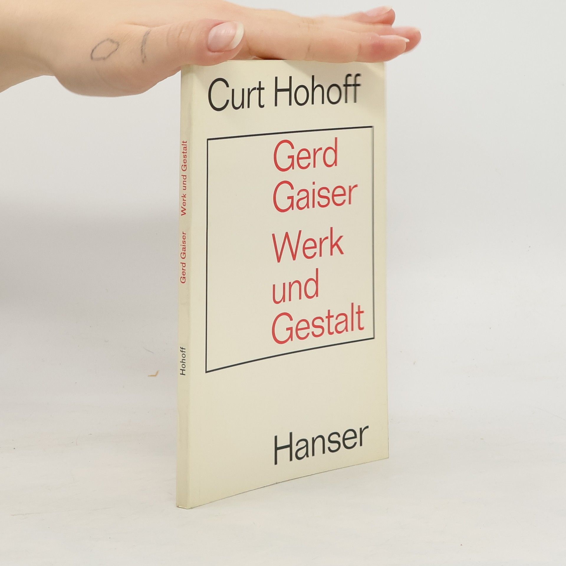 Curt Hohoff Gerd Gaiser. Werk und Gestalt