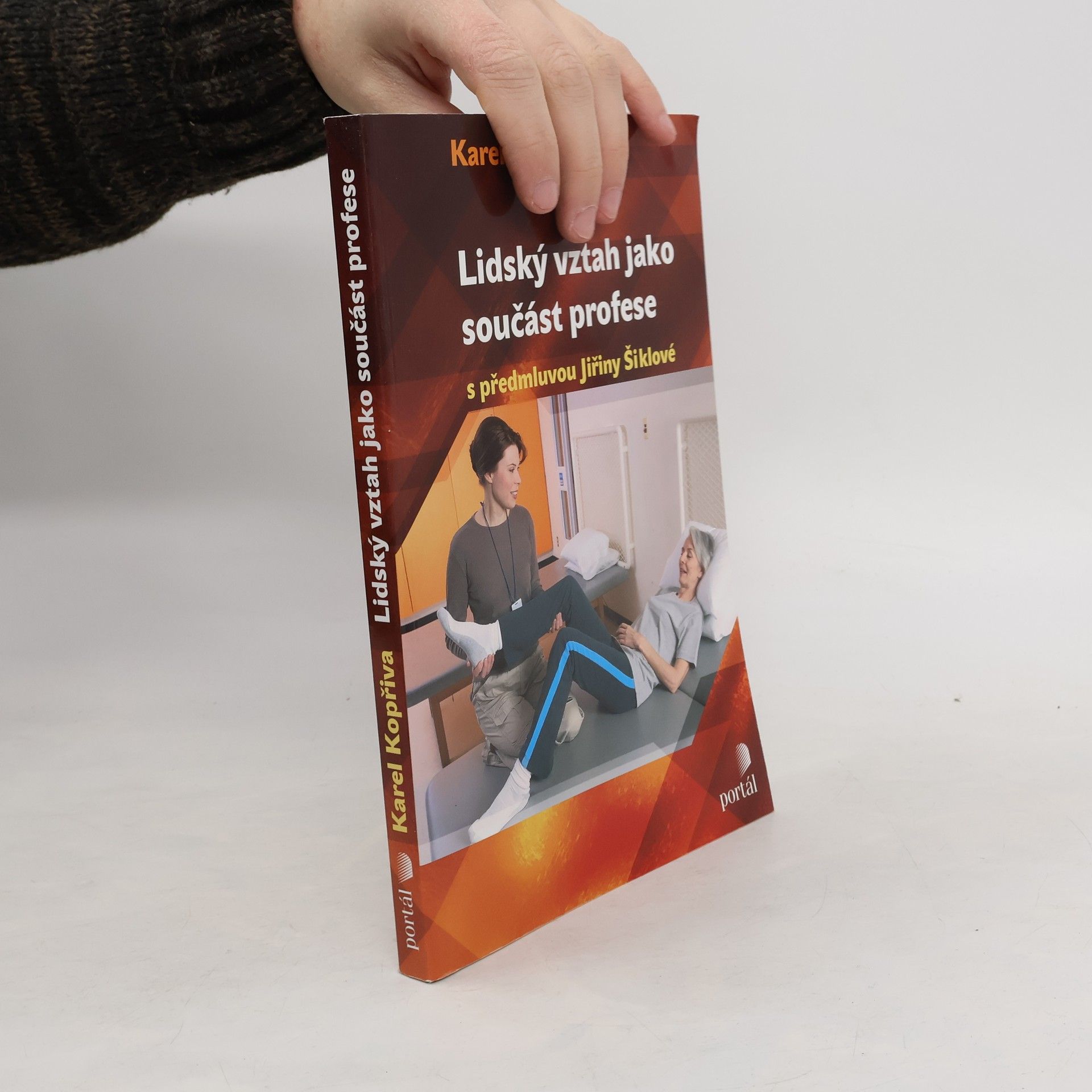 Jiřina Šiklová Lidský vztah jako součást profese : [psychoterapeutické kapitoly pro sociální, pedagogické a zdravotnické profese]