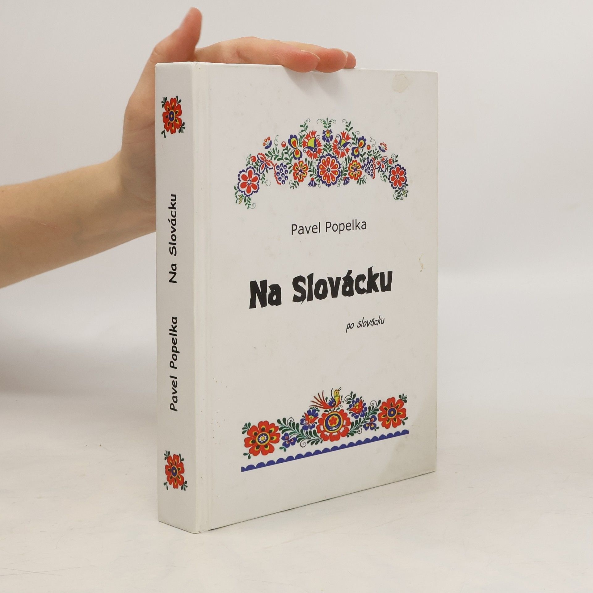 Pavel Popelka Na Slovácku po slovácku