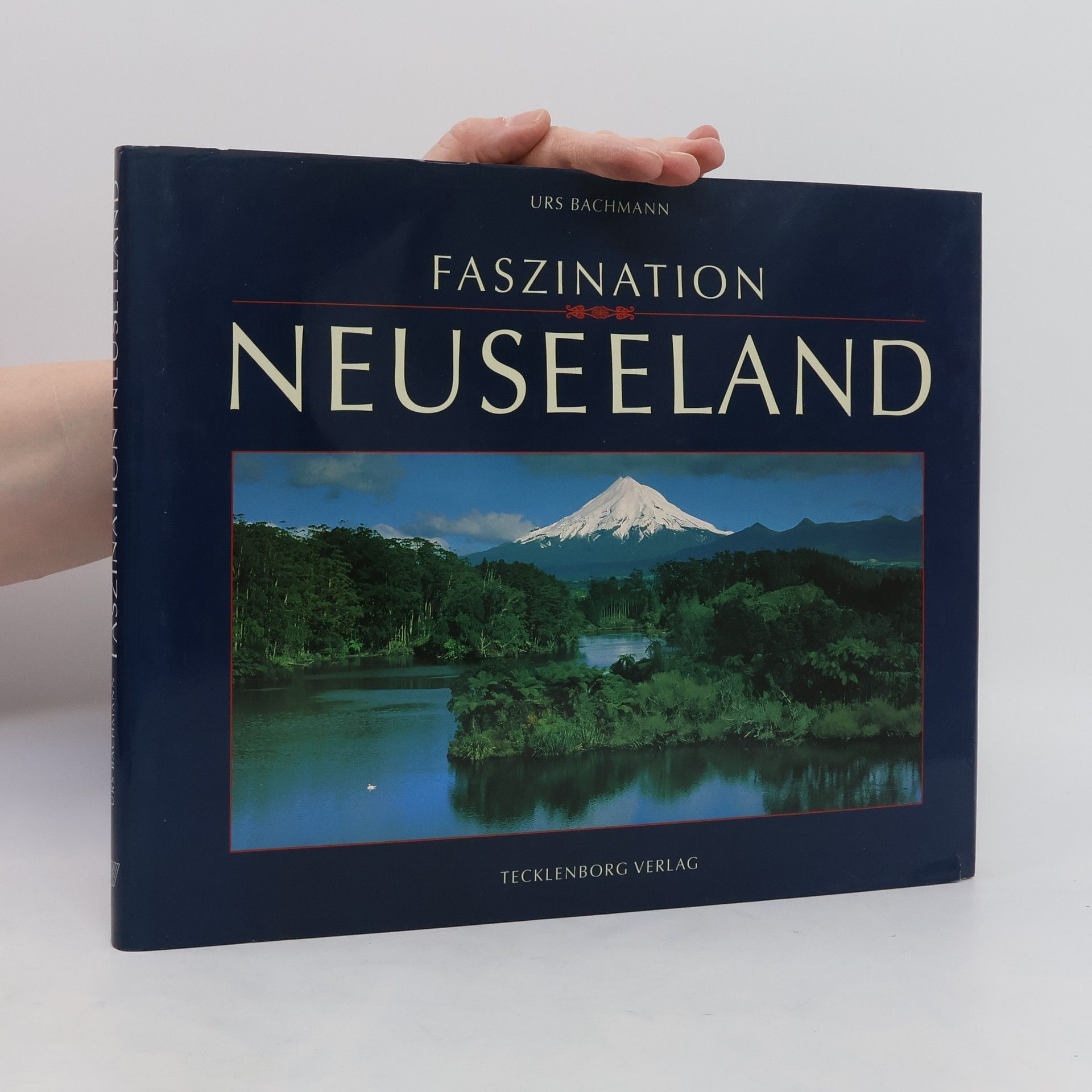 Urs Bachmann Faszination Neuseeland