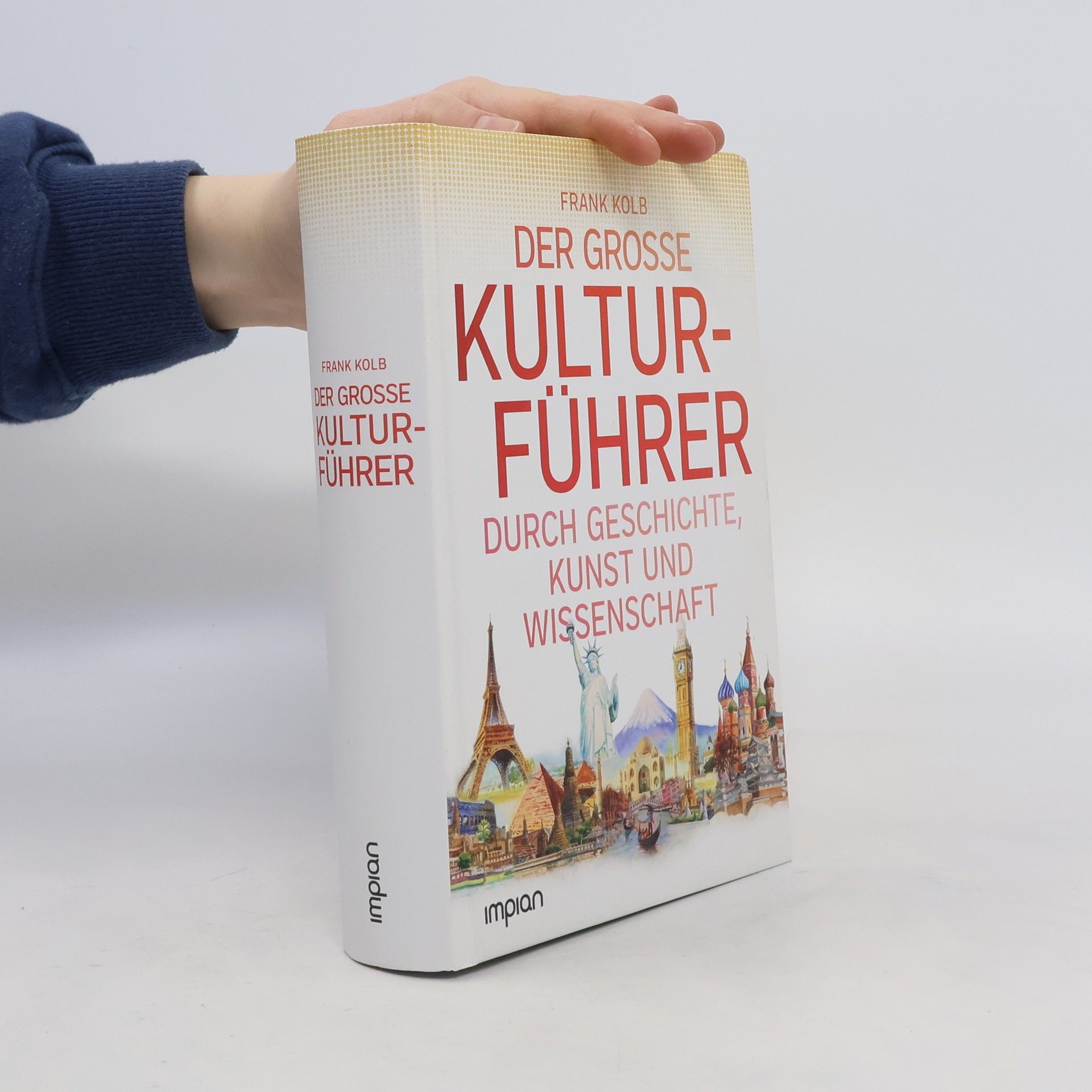 Frank Kolb Der große Kulturführer durch Geschichte, Kunst und Wissenschaft