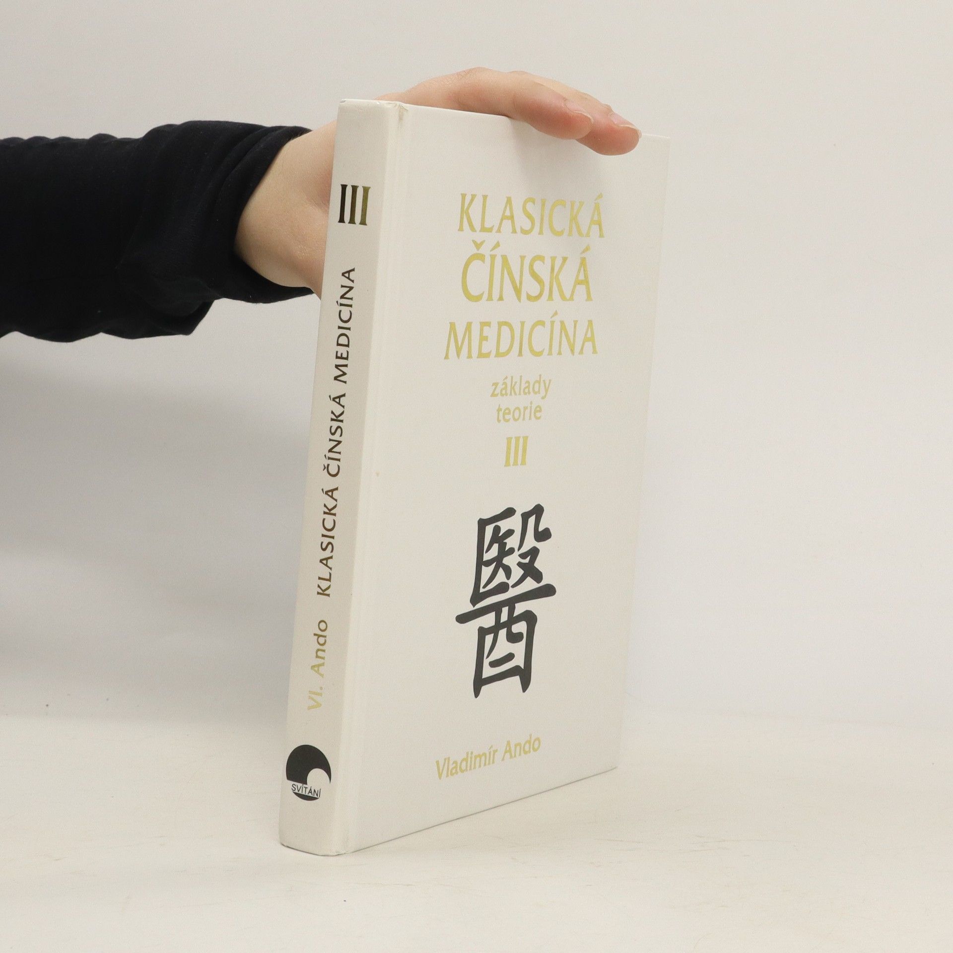 Vladimír Ando Klasická čínská medicína: Základy teorie. III