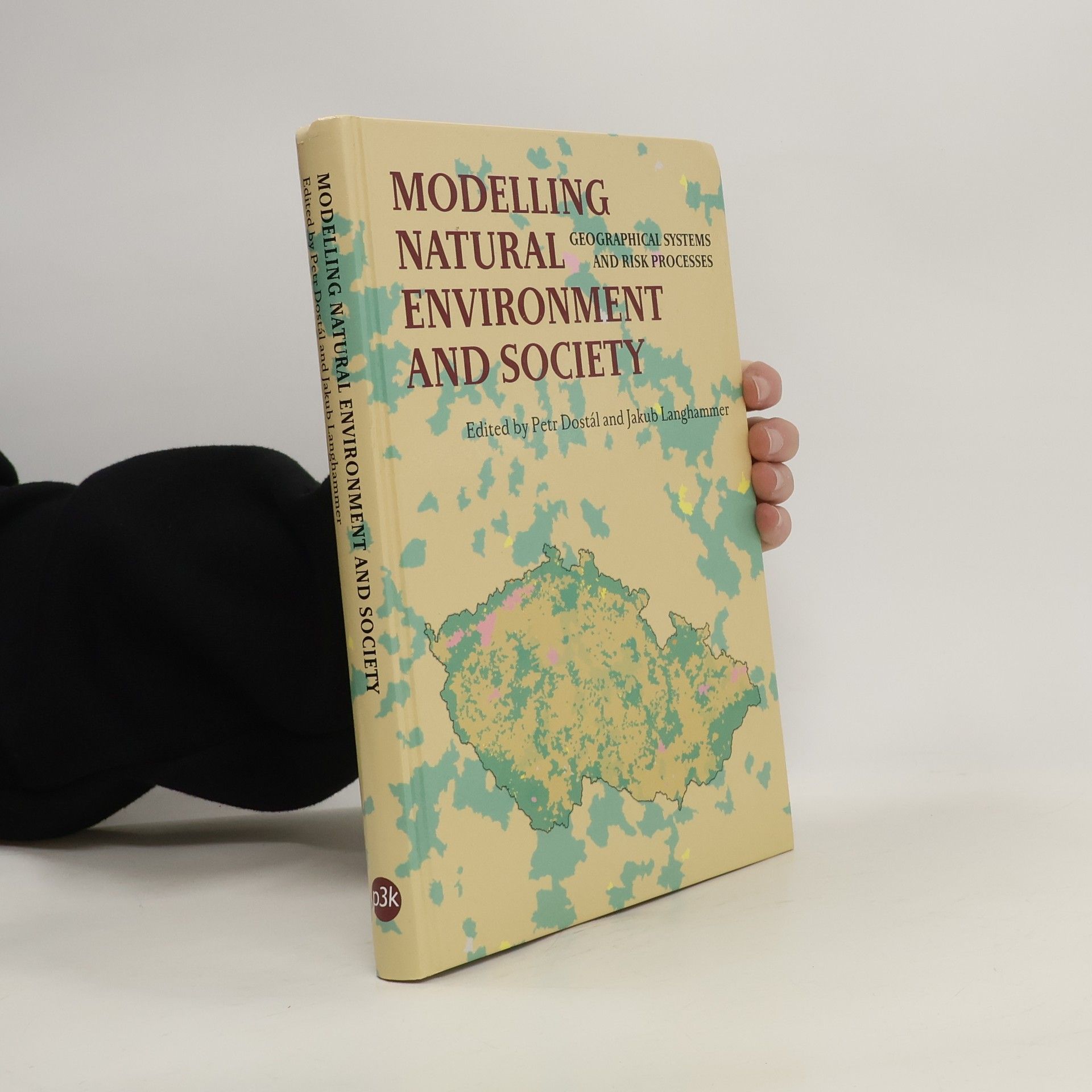 Jakub Langhammer Modelling Natural Environment and Society. Geographical Systems and Risk Processes