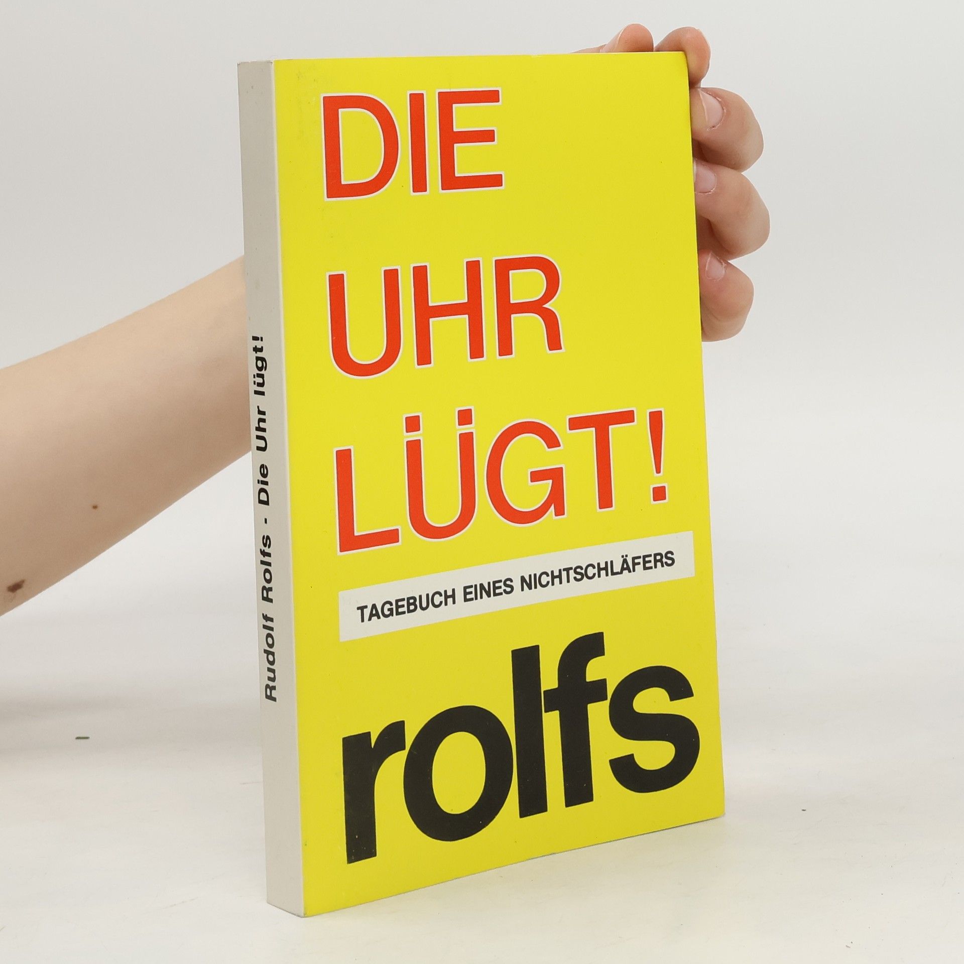 Rudolf Rolfs Die uhr lügt! Tagebuch eines Nichtschläfers (Nr. 3)