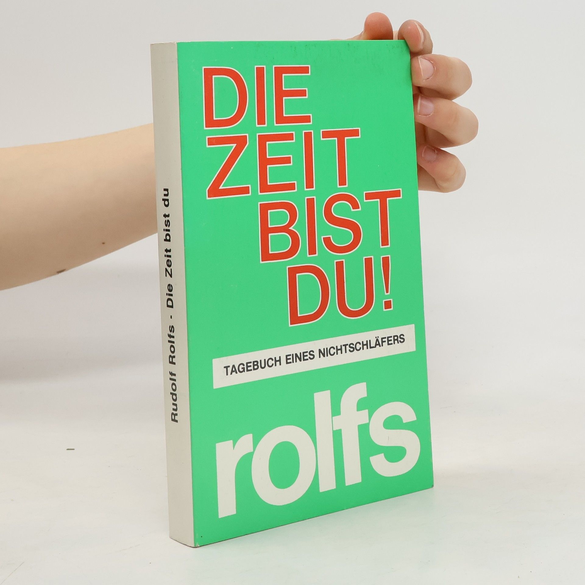 Rudolf Rolfs Die Zeit bist du!