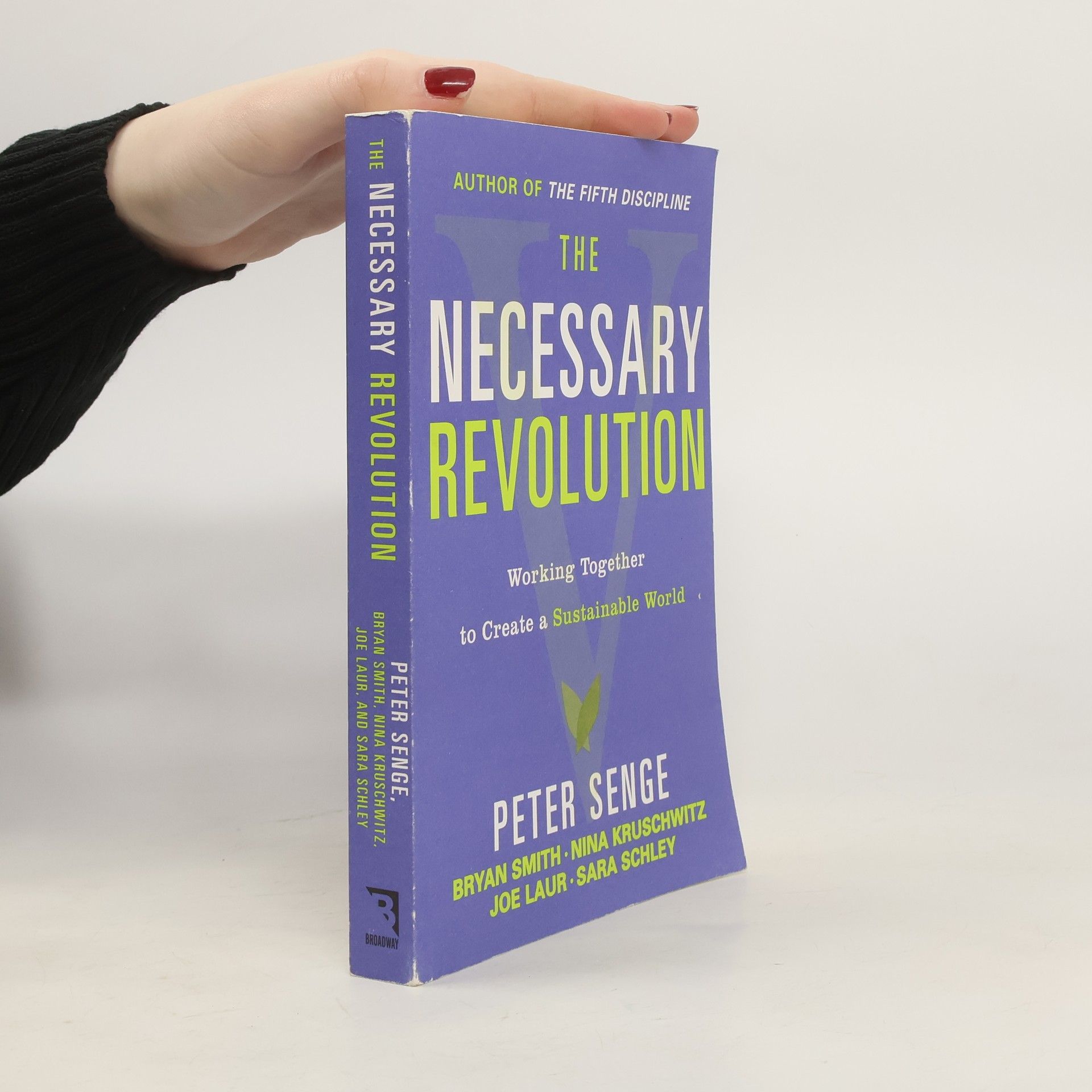 Peter M. Senge The Necessary Revolution: Working Together to Create a Sustainable World