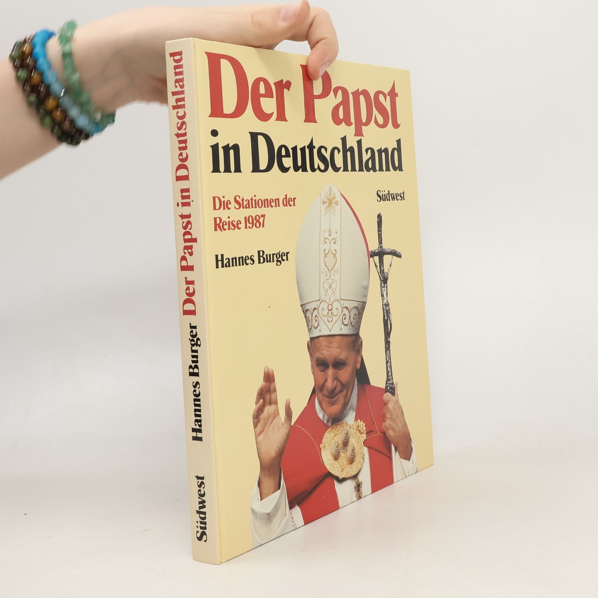 Hannes Burger Der Papst in Deutschland. Die Stationen seiner Reise 1987 zur Seligsprechung von Edith Stein in Köln und Pater Rupert Mayer in München.
