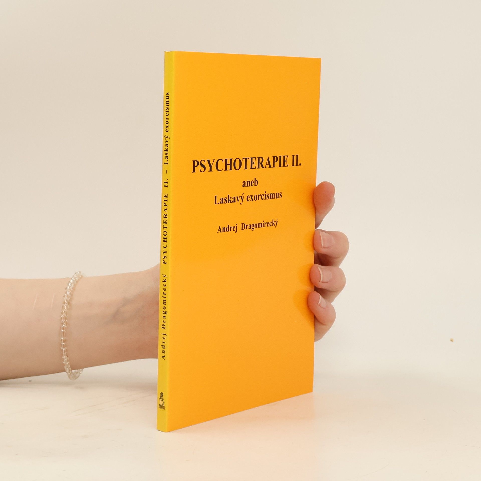 Andrej Dragomirecký Psychoterapie II, aneb, Laskavý exorcismus
