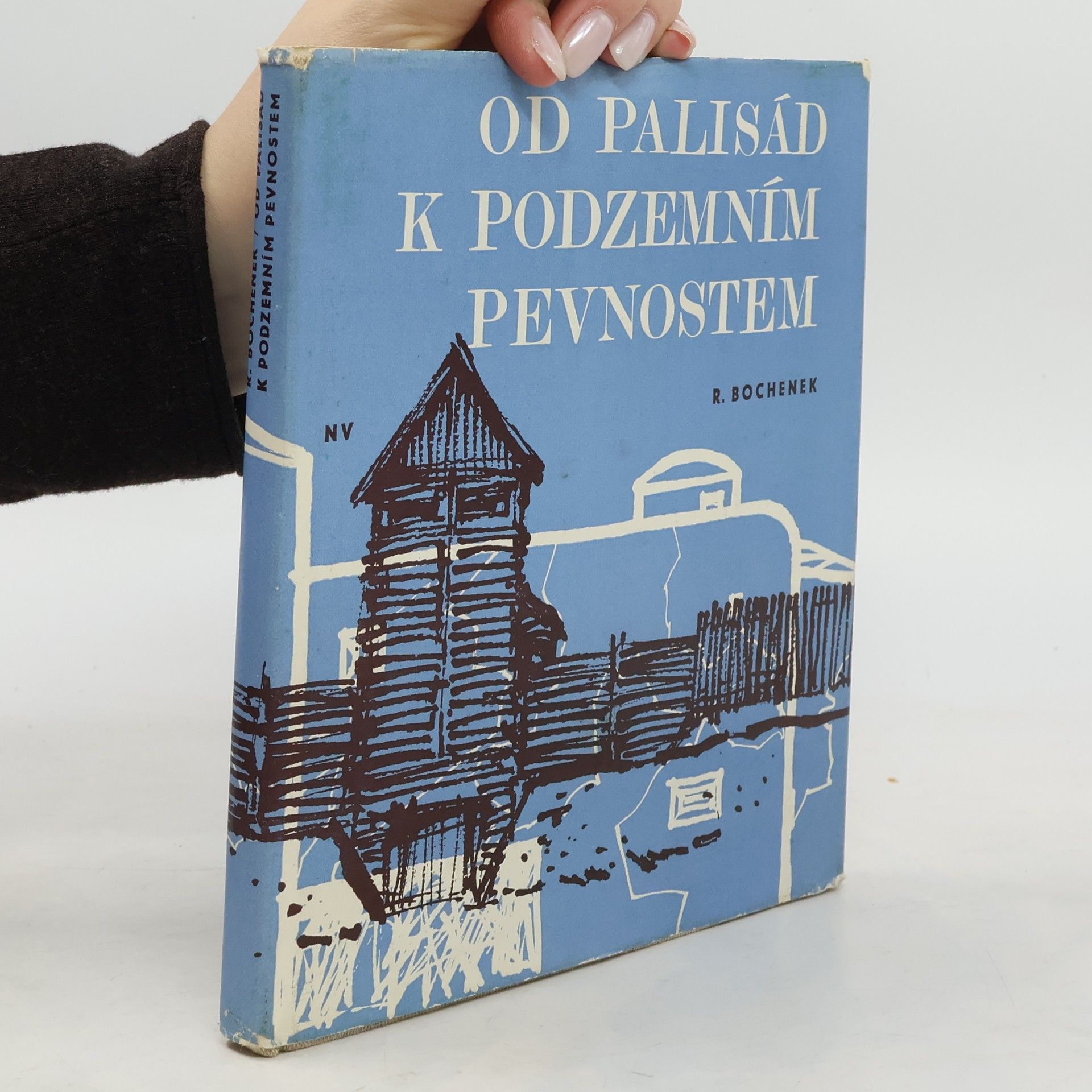 Ryszard Bochenek Od palisád k podzemním pevnostem
