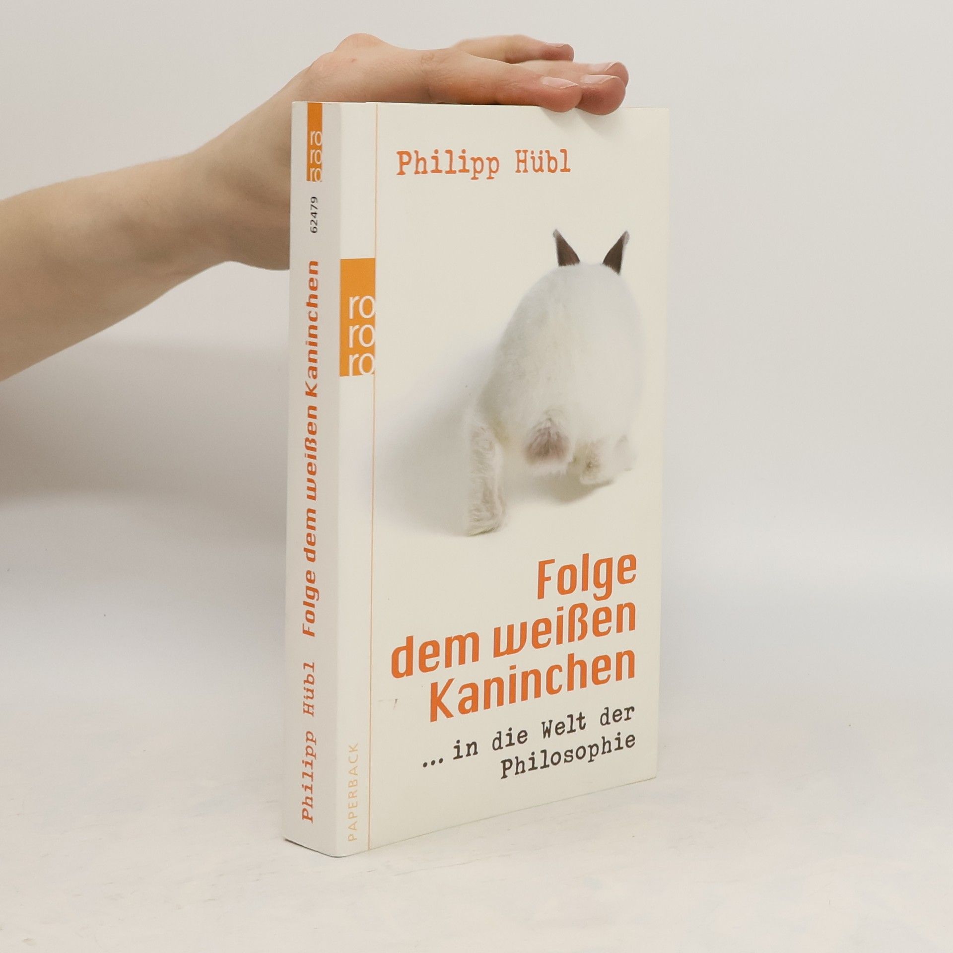 Philipp Hübl Folge dem weißen Kaninchen ... in die Welt der Philosophie