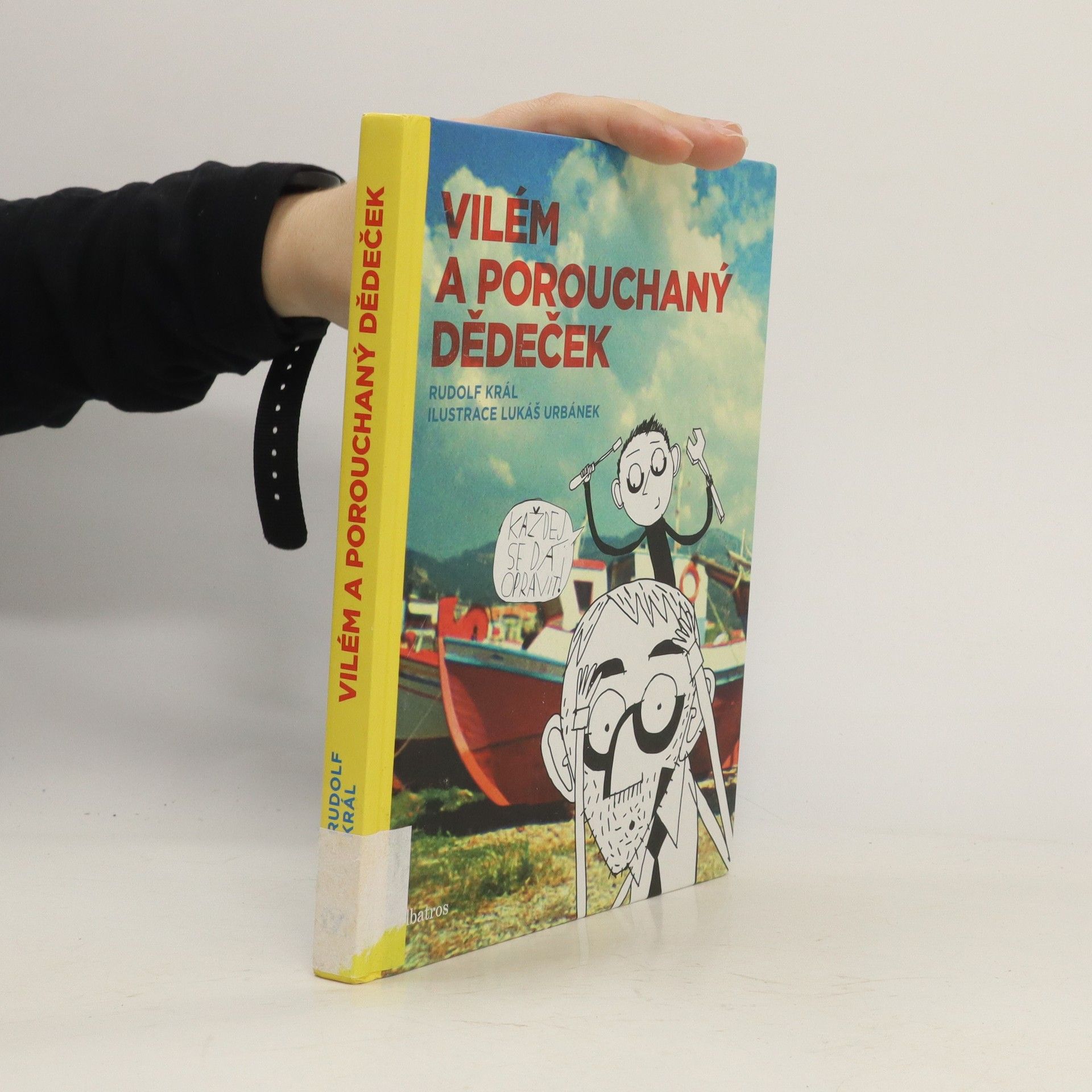 Rudolf Král Vilém a porouchaný dědeček