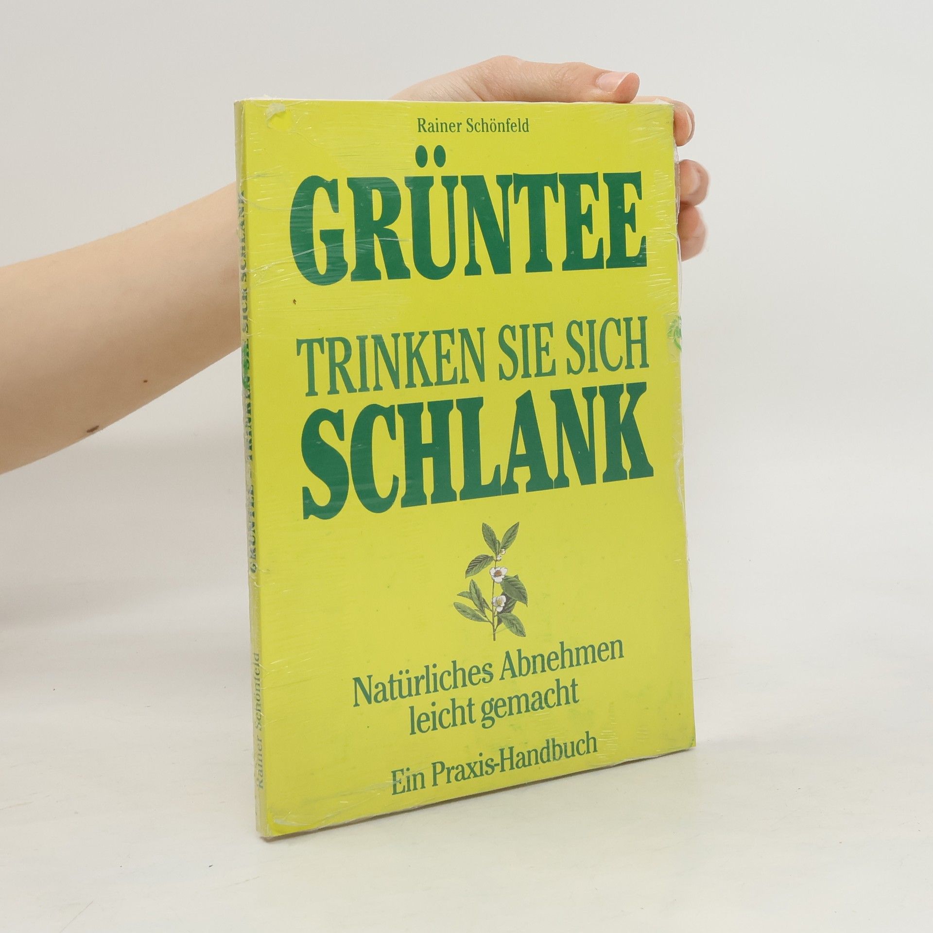Rainer Schönfeld Grüntee. Trinken sie sich Schlank