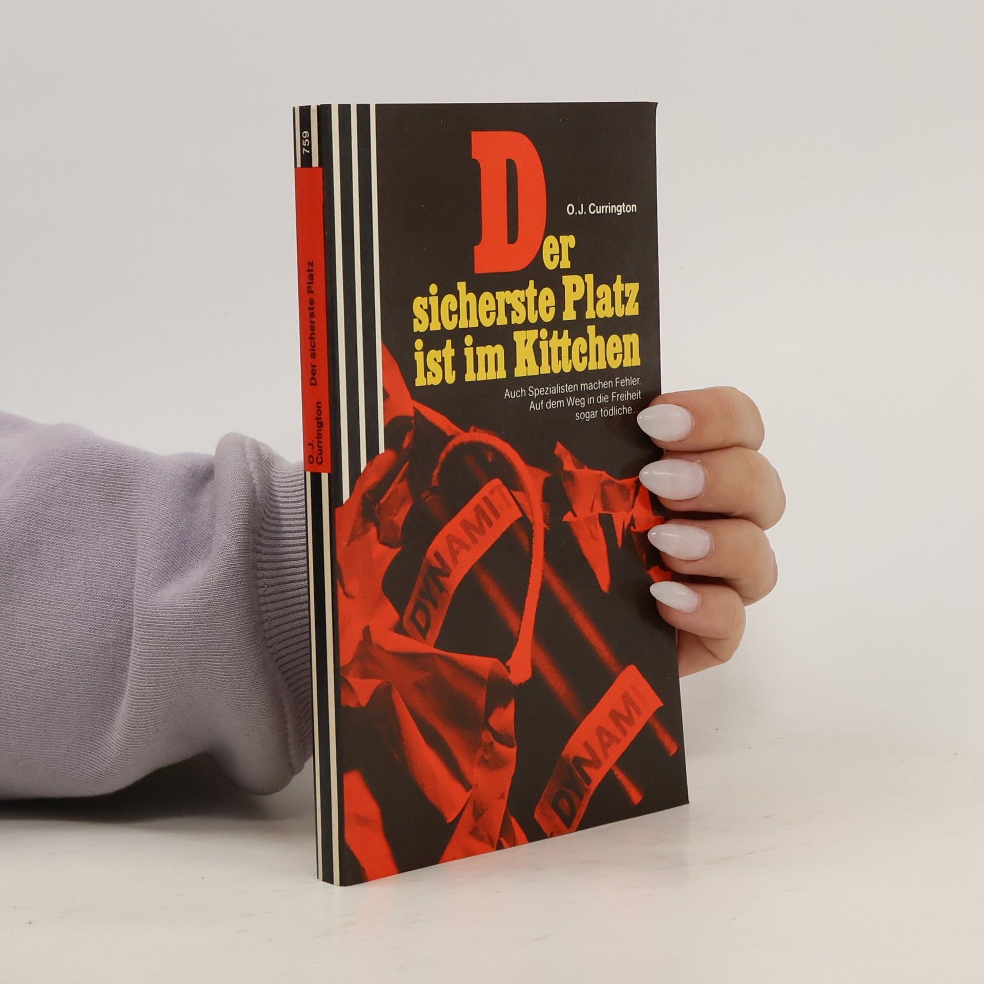 O. J. Currington Der sicherste Platz ist im Kittchen