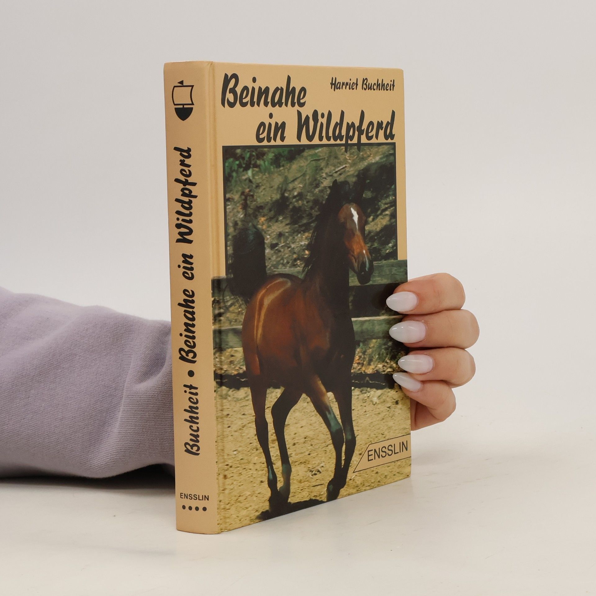 Harriet Buchheit Beinahe ein Wildpferd