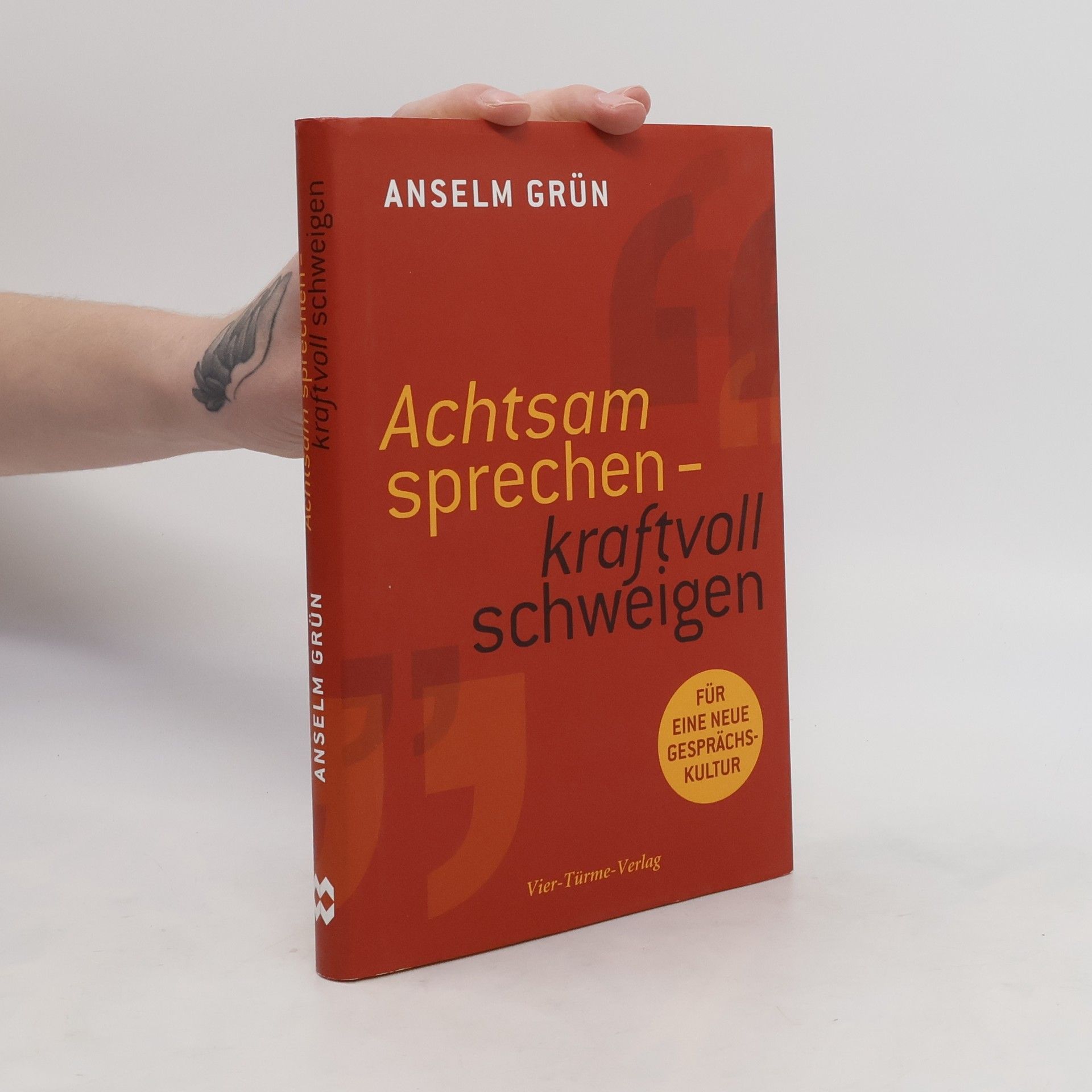 Anselm Grün Achtsam sprechen - kraftvoll schweigen