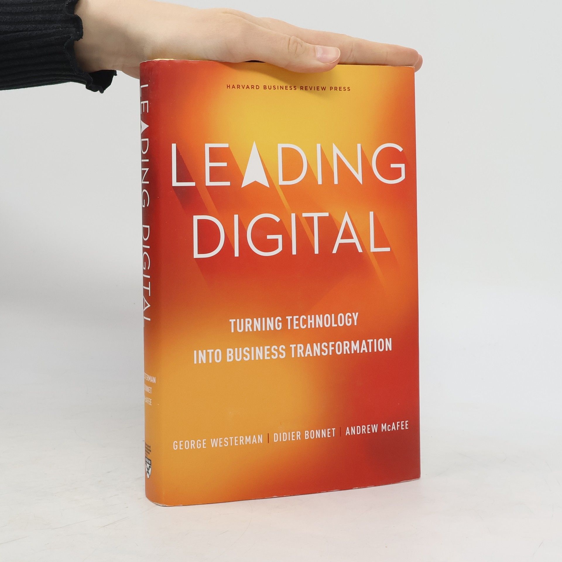 George Westerman Leading digital. Turning technology into business transformation.